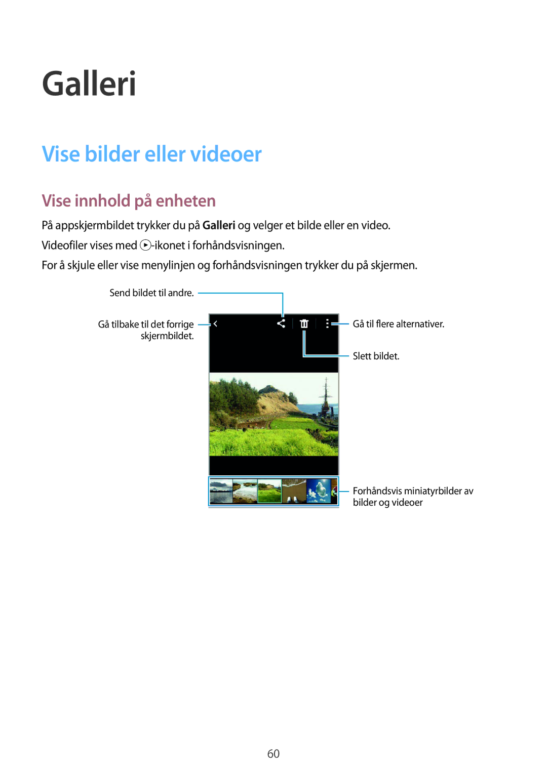 Samsung SM-G130HZANNEE, SM-G130HZWANEE, SM-G130HZAANEE manual Galleri, Vise bilder eller videoer, Vise innhold på enheten 