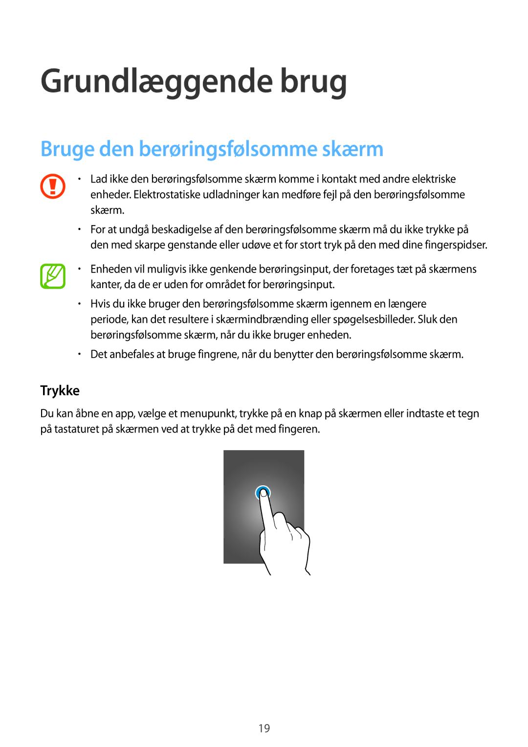 Samsung SM-G130HZANTEN, SM-G130HZANNEE, SM-G130HZWANEE manual Grundlæggende brug, Bruge den berøringsfølsomme skærm, Trykke 