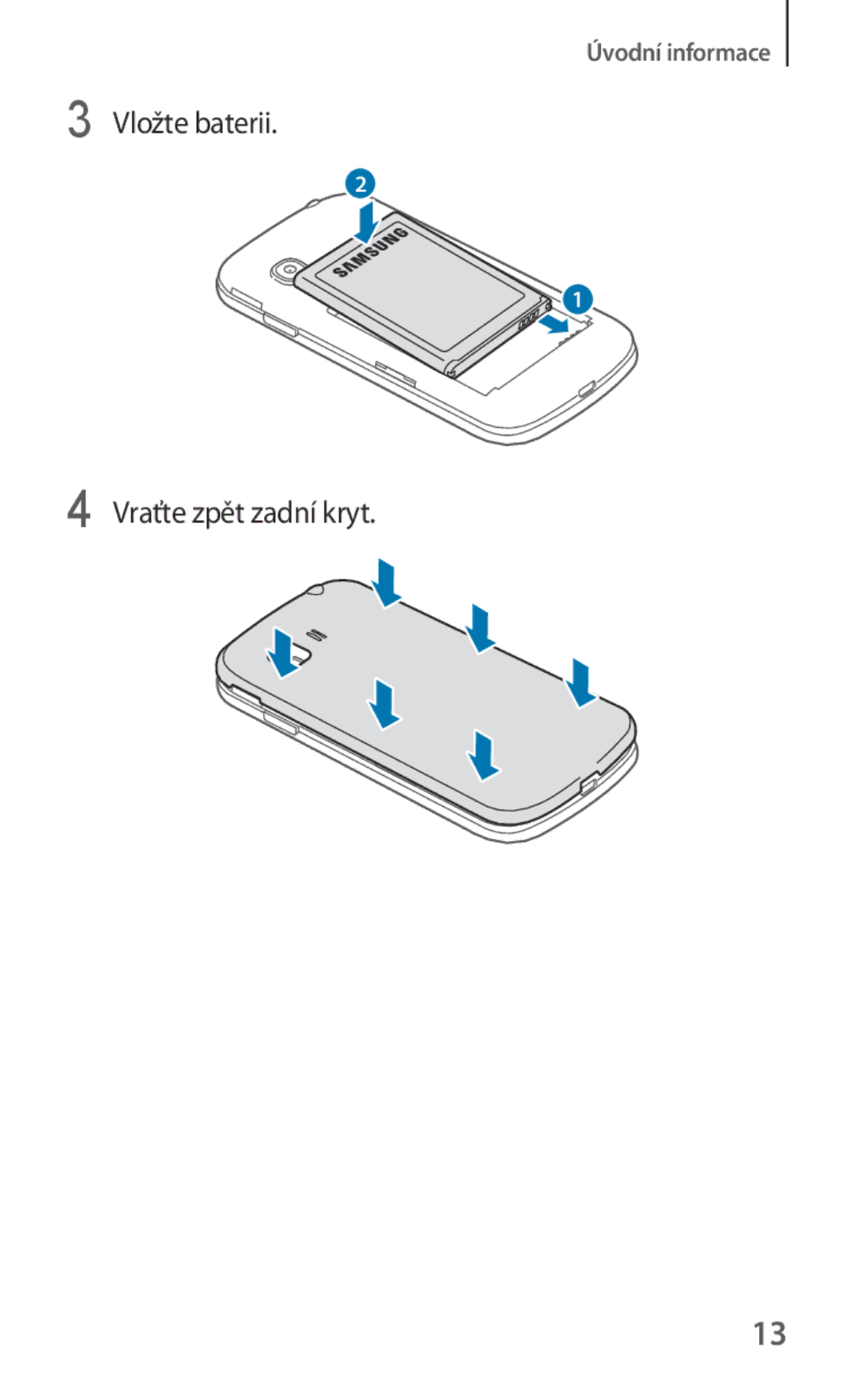 Samsung SM-G130HZANETL, SM-G130HZWNCOS, SM-G130HZWNEUR, SM-G130HZANCOS, SM-G130HZWNVGR Vložte baterii Vraťte zpět zadní kryt 