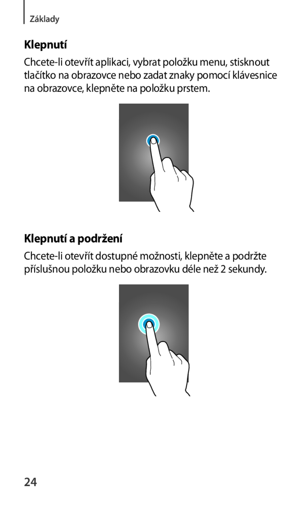 Samsung SM-G130HZANORS, SM-G130HZWNCOS, SM-G130HZWNEUR, SM-G130HZANCOS, SM-G130HZWNVGR, SM-G130HZANEUR Klepnutí a podržení 