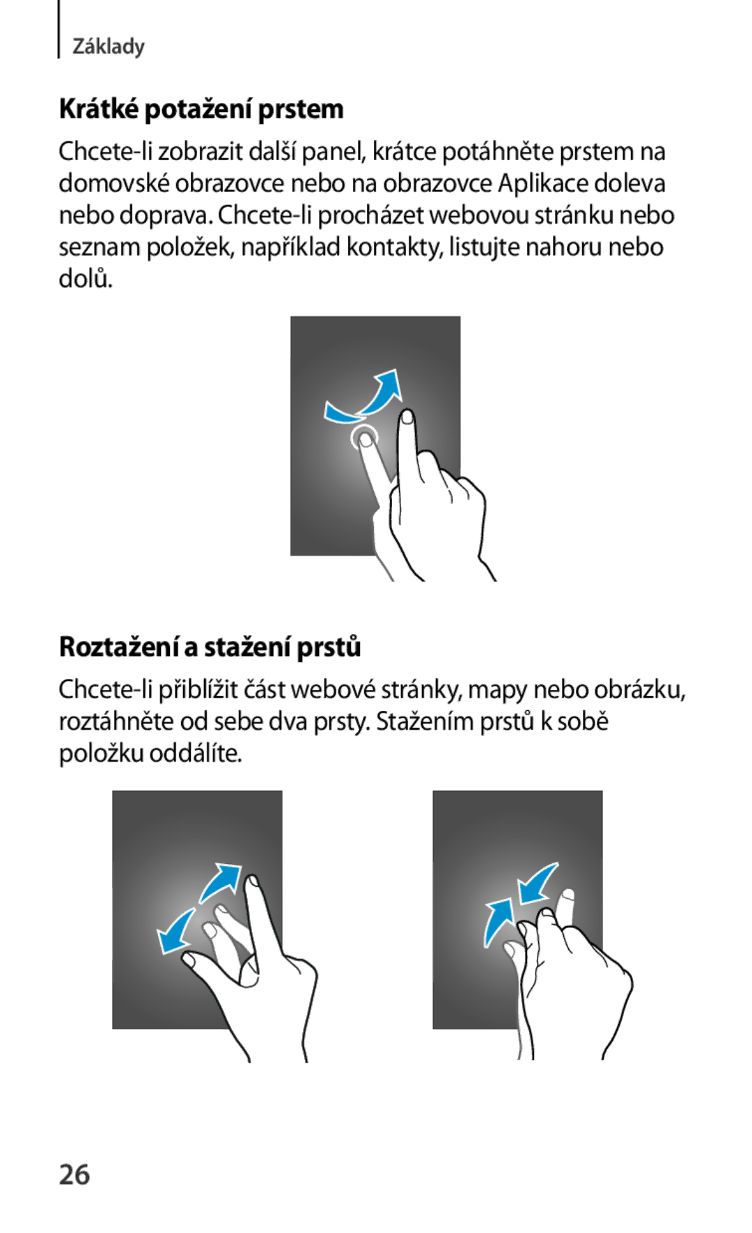 Samsung SM-G130HZWDXEH, SM-G130HZWNCOS, SM-G130HZWNEUR, SM-G130HZANCOS Krátké potažení prstem, Roztažení a stažení prstů 