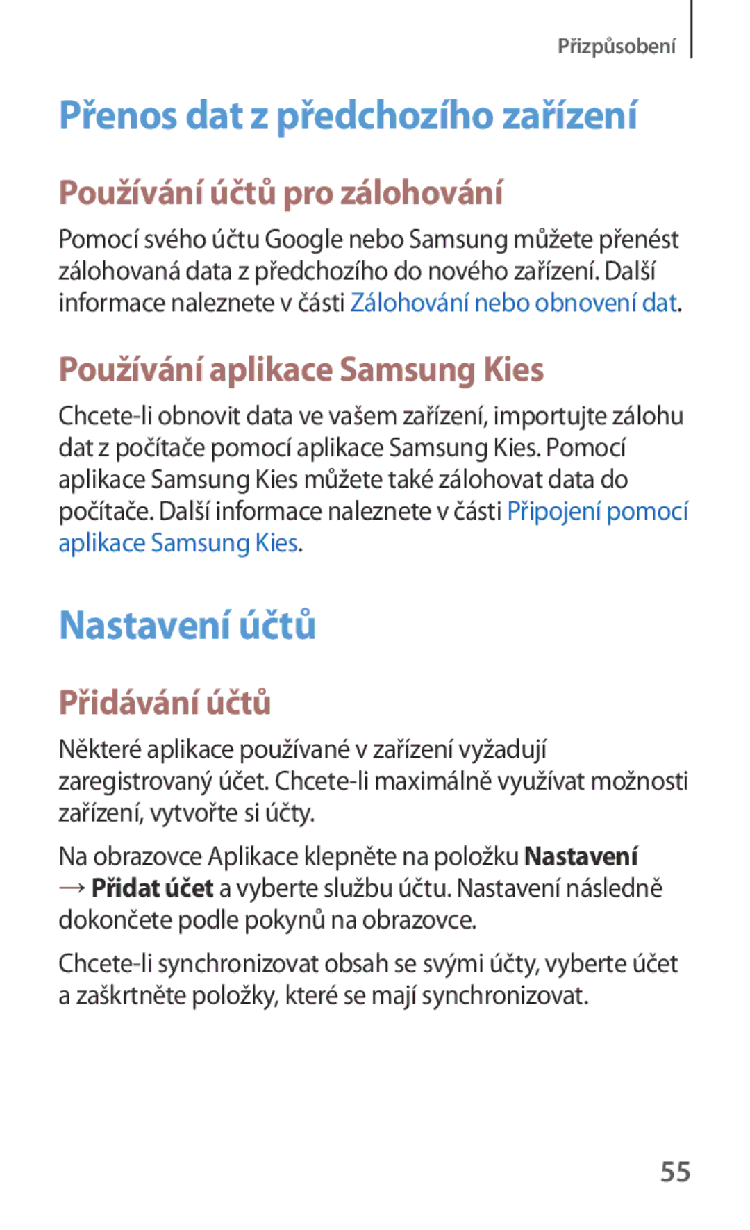 Samsung SM2G130HZWNORS Nastavení účtů, Používání účtů pro zálohování, Používání aplikace Samsung Kies, Přidávání účtů 