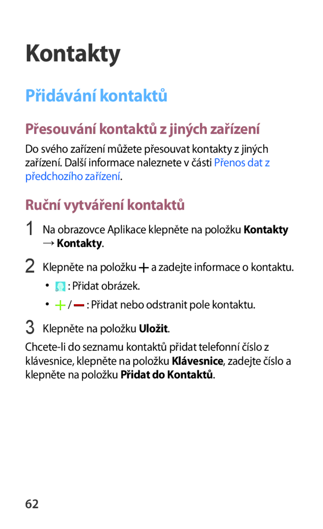 Samsung SM-G130HZWNTMH manual Kontakty, Přidávání kontaktů, Přesouvání kontaktů z jiných zařízení, Ruční vytváření kontaktů 