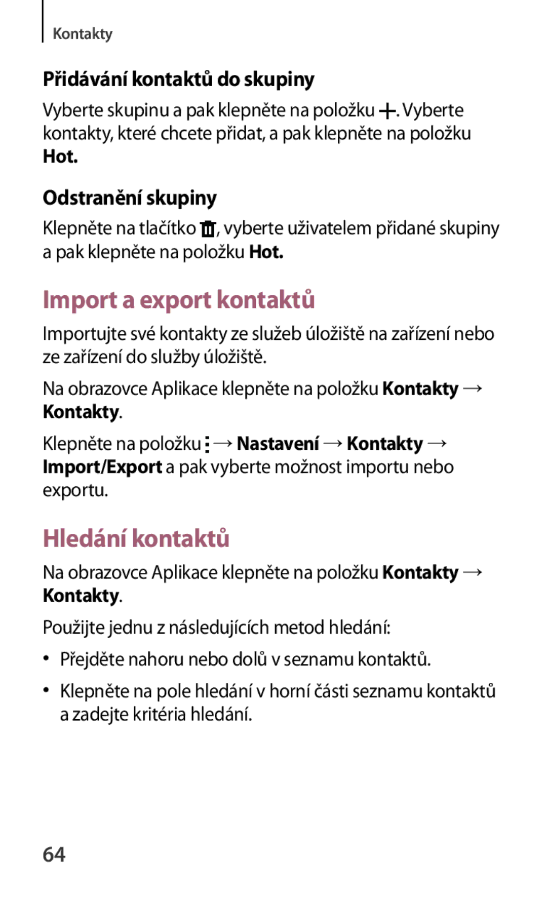 Samsung SM-G130HZANTMH manual Import a export kontaktů, Hledání kontaktů, Přidávání kontaktů do skupiny, Odstranění skupiny 