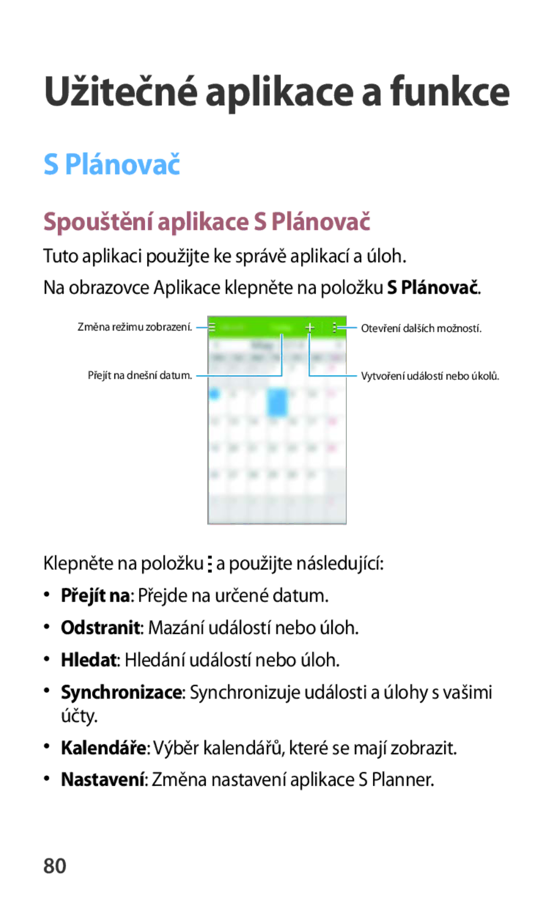 Samsung SM2G130HZANVDH, SM-G130HZWNCOS Spouštění aplikace S Plánovač, Tuto aplikaci použijte ke správě aplikací a úloh 