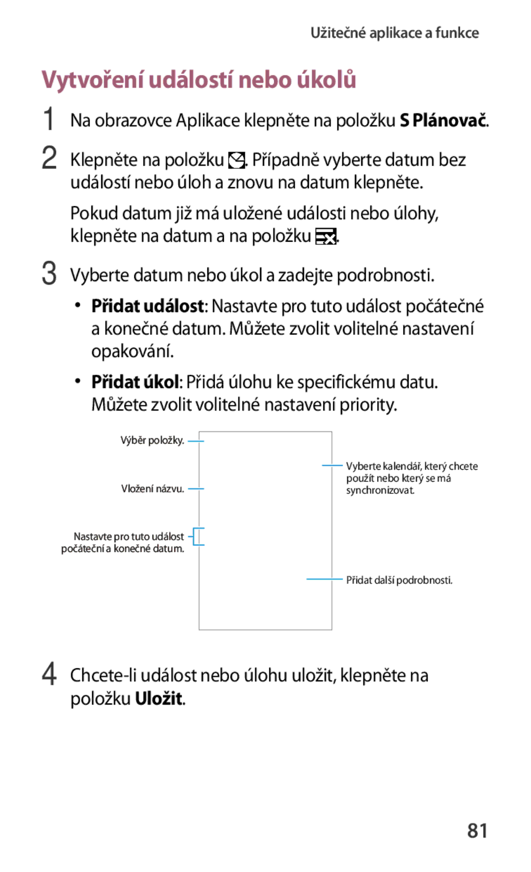 Samsung SM2G130HZANPAN, SM-G130HZWNCOS, SM-G130HZWNEUR, SM-G130HZANCOS, SM-G130HZWNVGR manual Vytvoření událostí nebo úkolů 