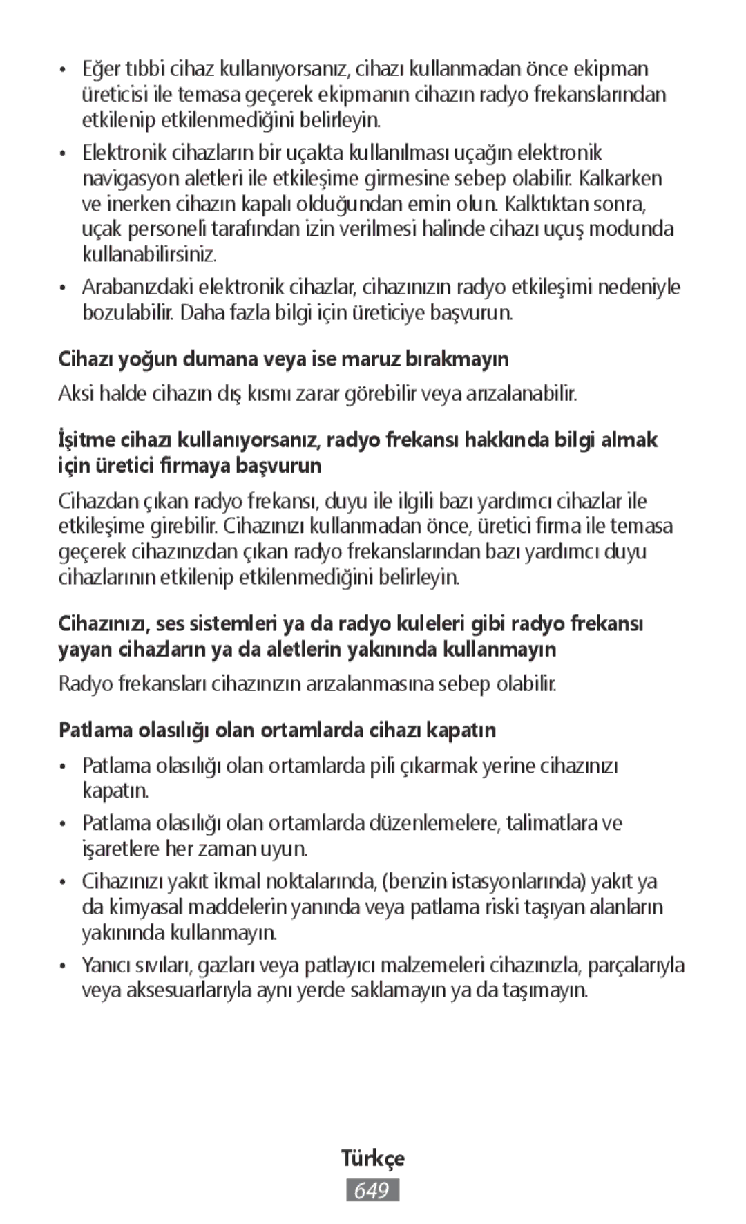 Samsung SM2G130HZANDBT Cihazı yoğun dumana veya ise maruz bırakmayın, Patlama olasılığı olan ortamlarda cihazı kapatın 