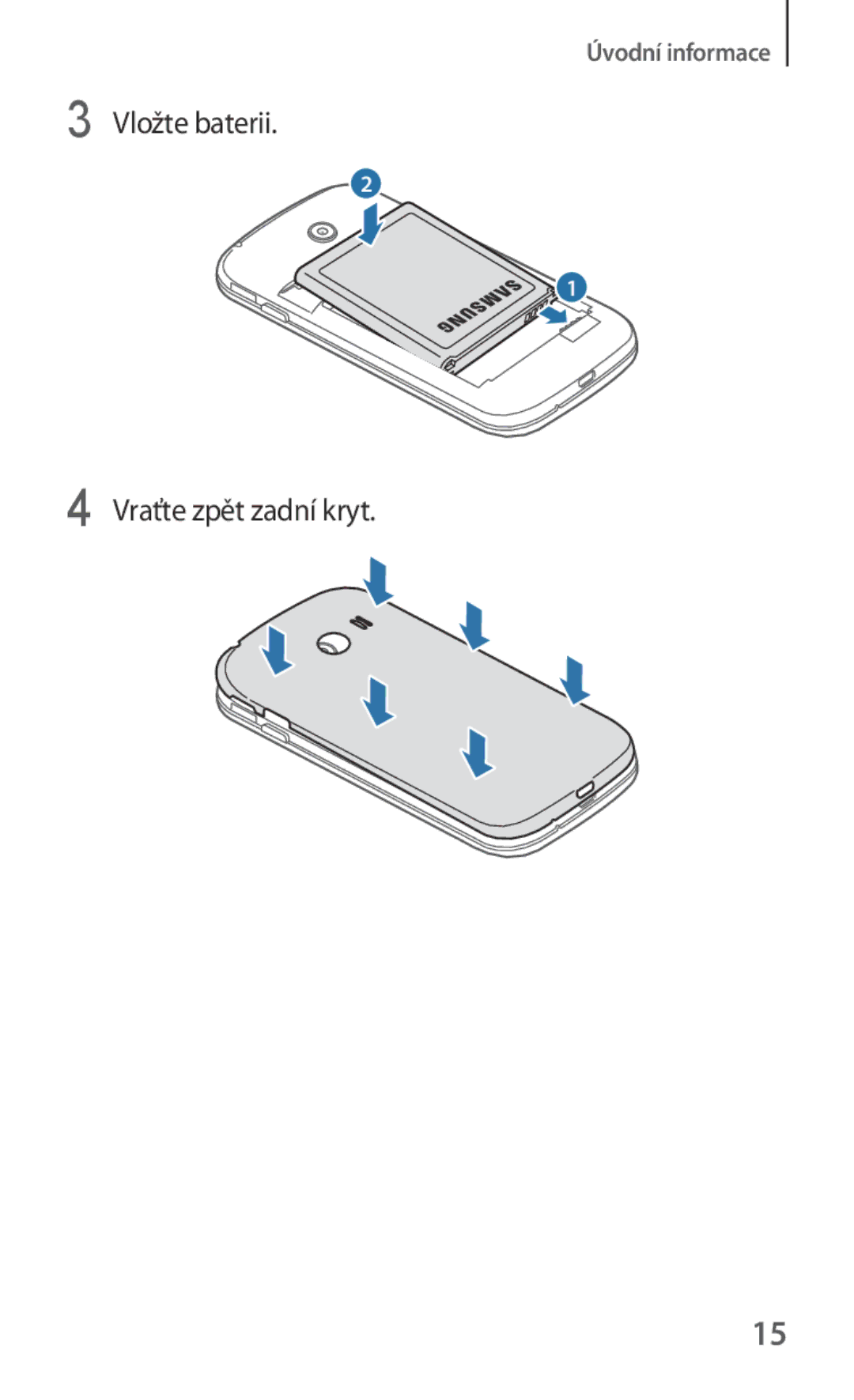 Samsung SM-G310HZANATO, SM-G310HZANVDC, SM-G310HZWNATO manual Vložte baterii Vraťte zpět zadní kryt 