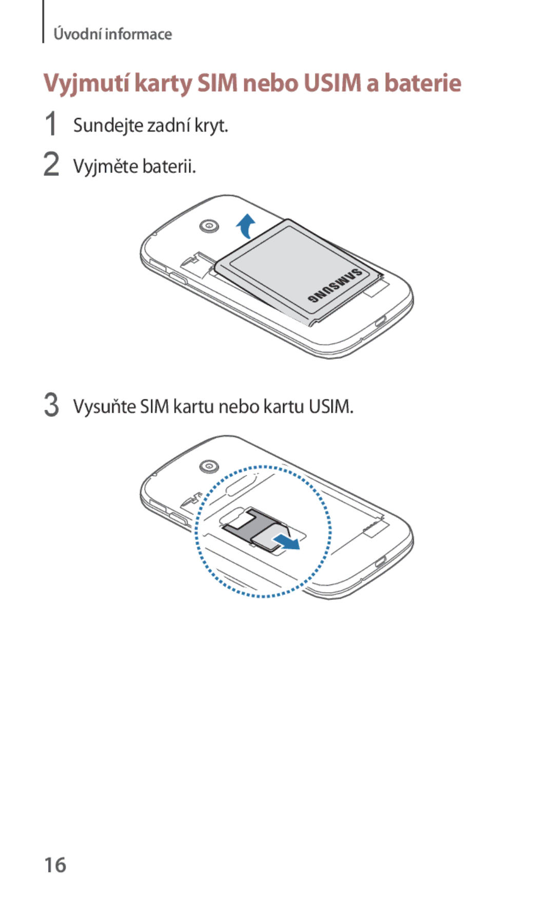 Samsung SM-G310HZANVDC, SM-G310HZANATO manual Vyjmutí karty SIM nebo Usim a baterie, Vysuňte SIM kartu nebo kartu Usim 