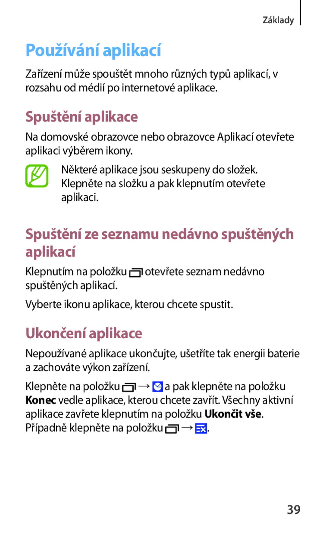 Samsung SM-G310HZANATO manual Používání aplikací, Spuštění aplikace, Spuštění ze seznamu nedávno spuštěných aplikací 