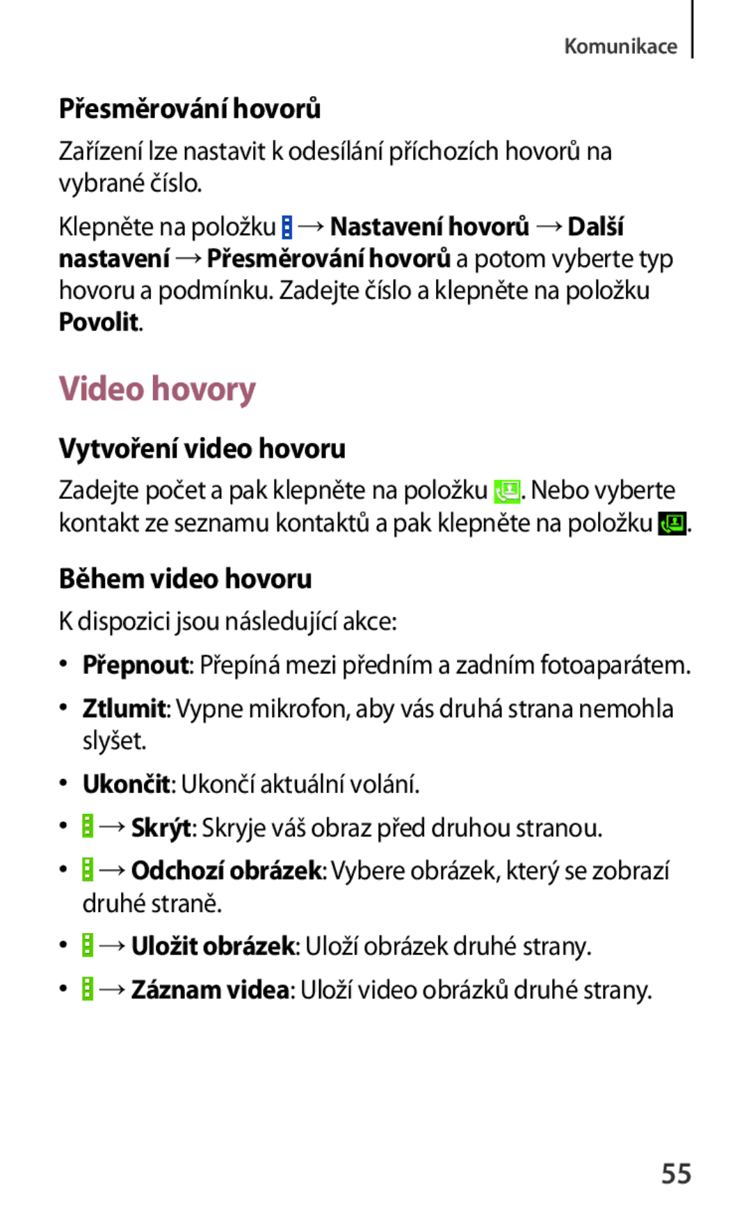 Samsung SM-G310HZANVDC, SM-G310HZANATO manual Video hovory, Přesměrování hovorů, Vytvoření video hovoru, Během video hovoru 