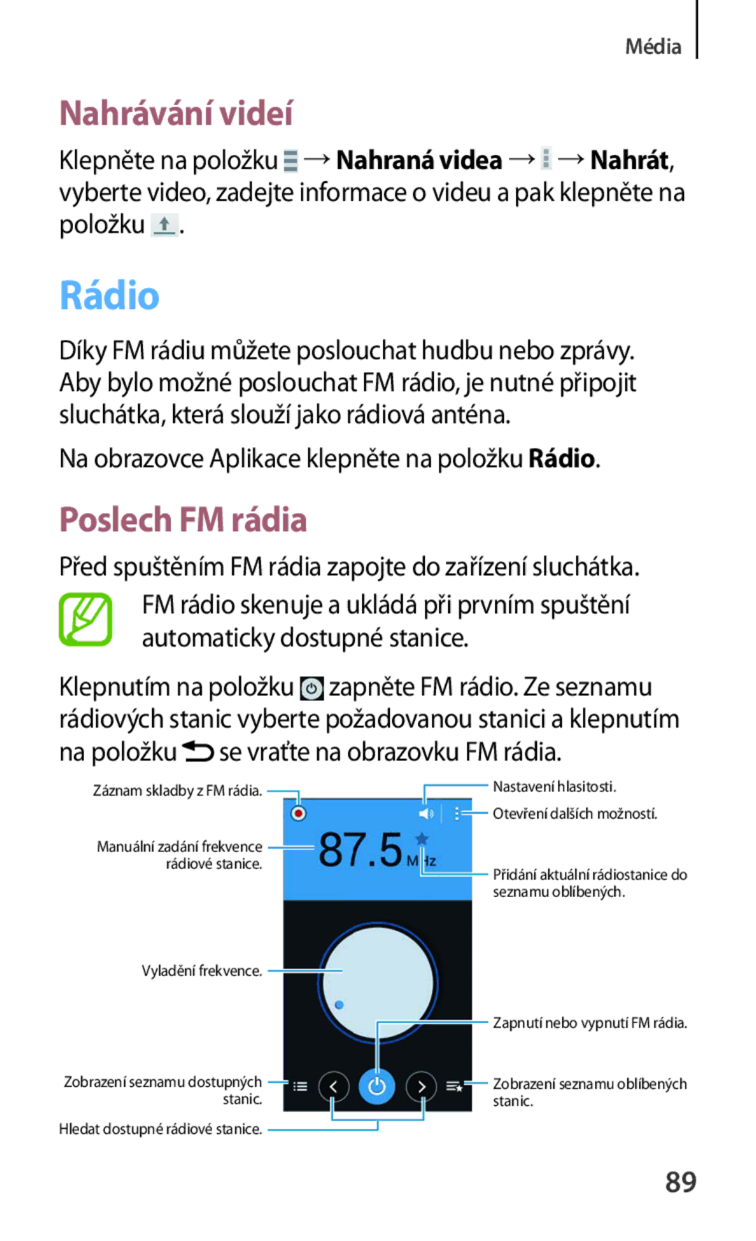 Samsung SM-G310HZWNATO manual Nahrávání videí, Poslech FM rádia, Na obrazovce Aplikace klepněte na položku Rádio 