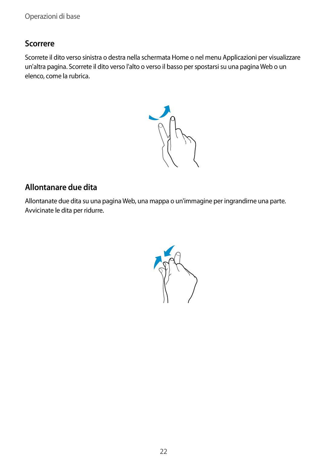 Samsung SM-G310HZANITV, SM-G310HZANDBT, SM-G310HZWNITV, SM-G310HZANOMN, SM-G310HZWNOMN manual Scorrere, Allontanare due dita 