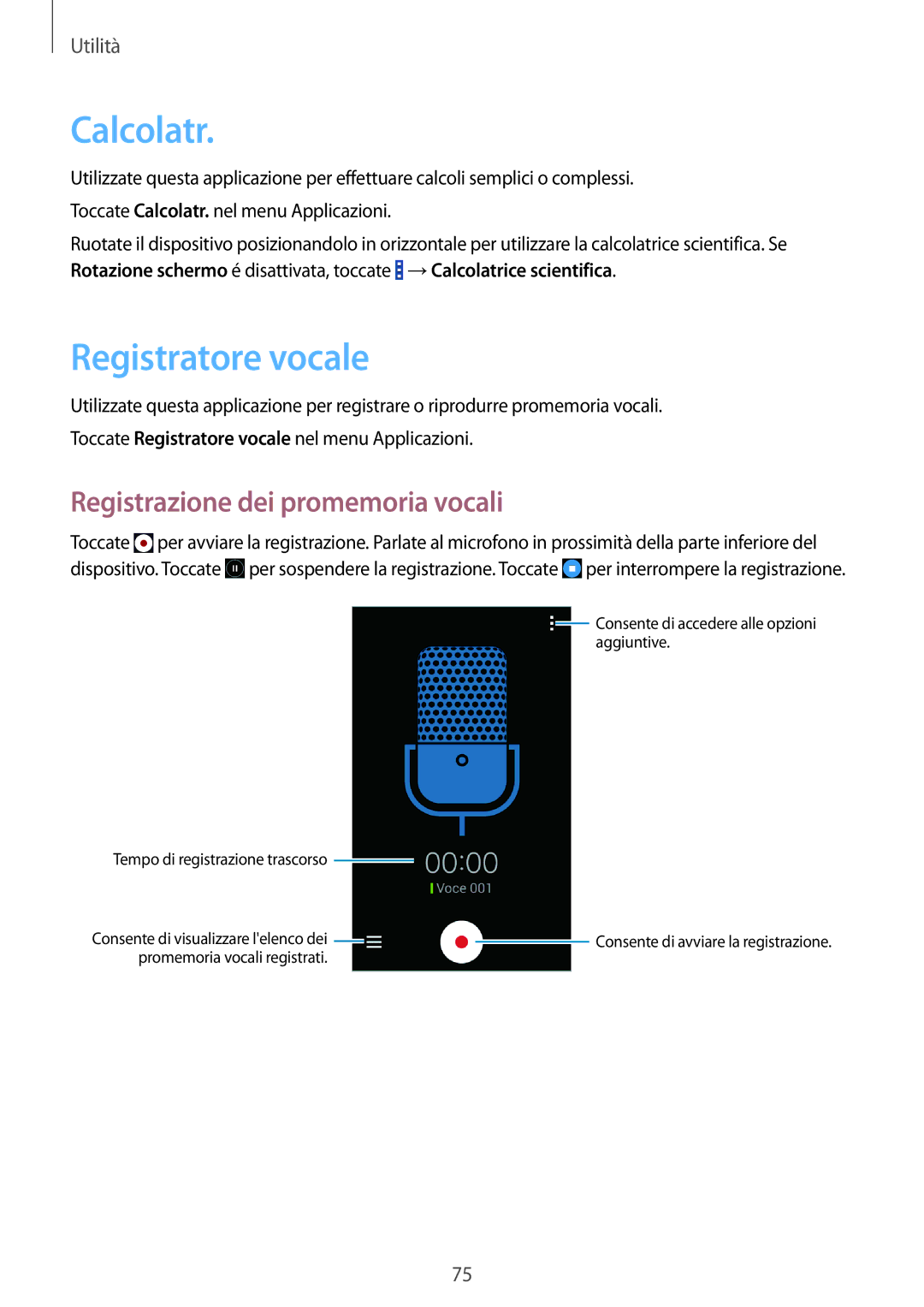 Samsung SM-G310HZANDBT, SM-G310HZWNITV, SM-G310HZANITV Calcolatr, Registratore vocale, Registrazione dei promemoria vocali 