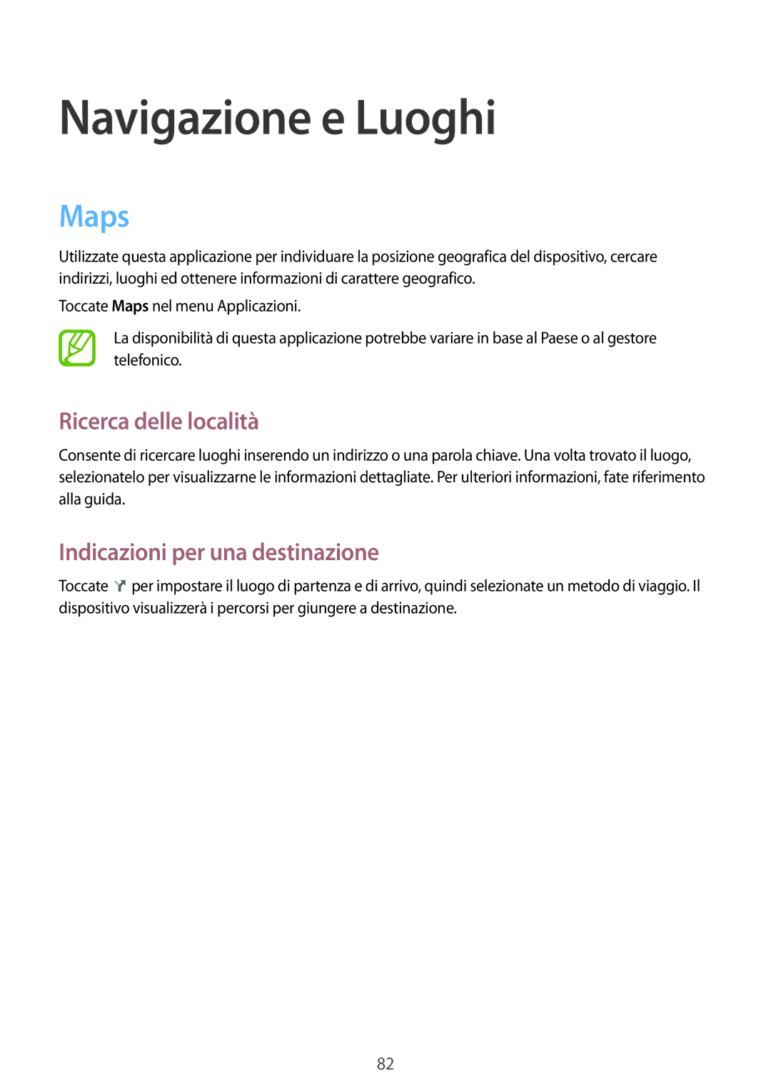 Samsung SM-G310HZANITV manual Navigazione e Luoghi, Maps, Ricerca delle località, Indicazioni per una destinazione 