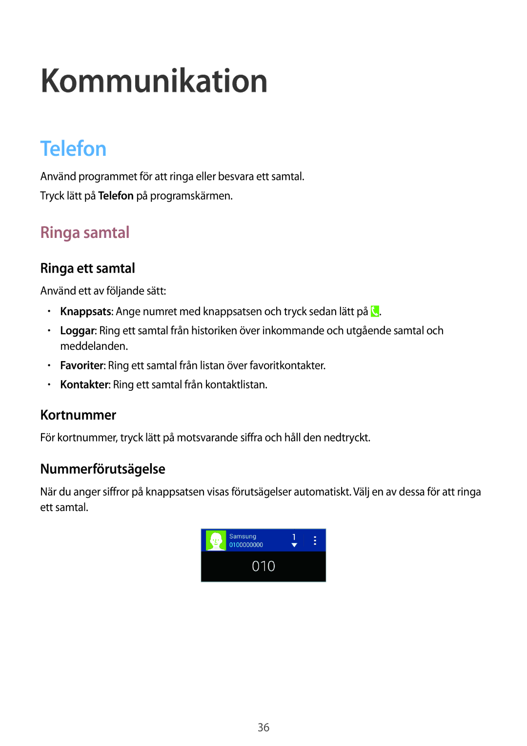 Samsung SM-G310HZANNEE, SM-G310HZBNNEE, SM-G310HZWNNEE manual Kommunikation, Telefon, Ringa samtal 