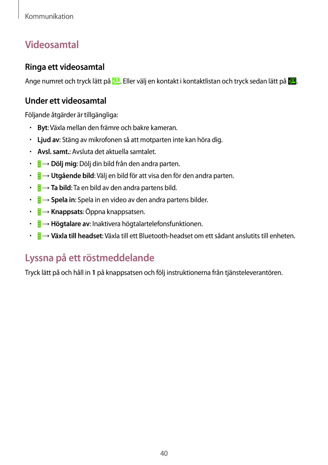 Samsung SM-G310HZBNNEE manual Videosamtal, Lyssna på ett röstmeddelande, Ringa ett videosamtal, Under ett videosamtal 