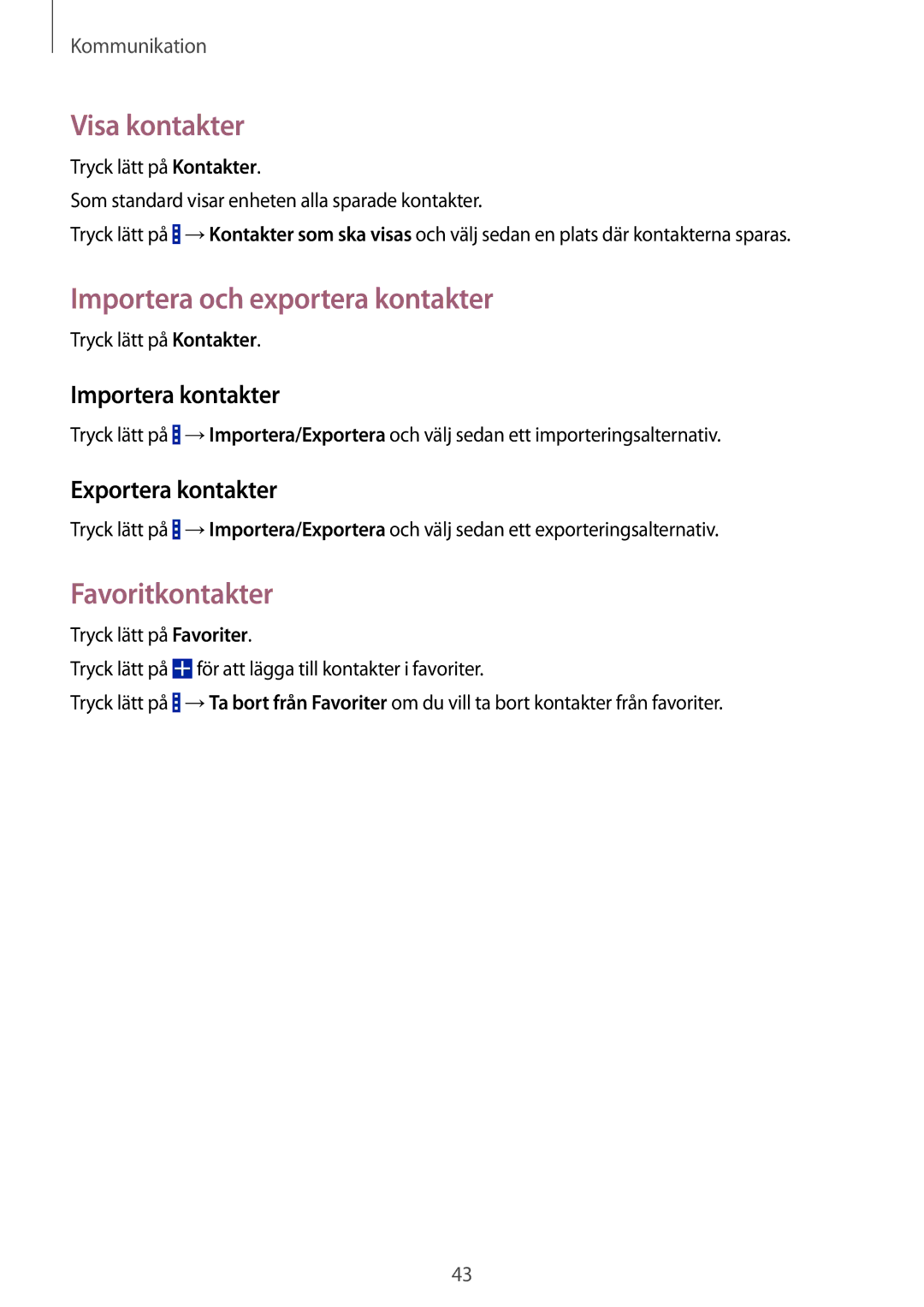 Samsung SM-G310HZBNNEE manual Visa kontakter, Importera och exportera kontakter, Favoritkontakter, Importera kontakter 