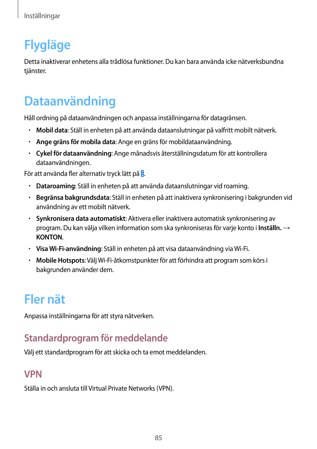 Samsung SM-G310HZBNNEE, SM-G310HZANNEE, SM-G310HZWNNEE Flygläge, Dataanvändning, Fler nät, Standardprogram för meddelande 