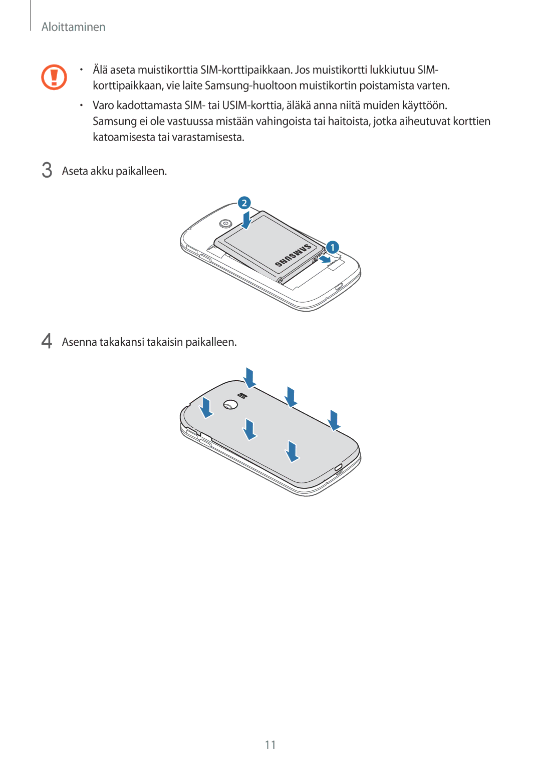 Samsung SM-G310HZWNNEE, SM-G310HZANNEE, SM-G310HZBNNEE manual Aloittaminen 