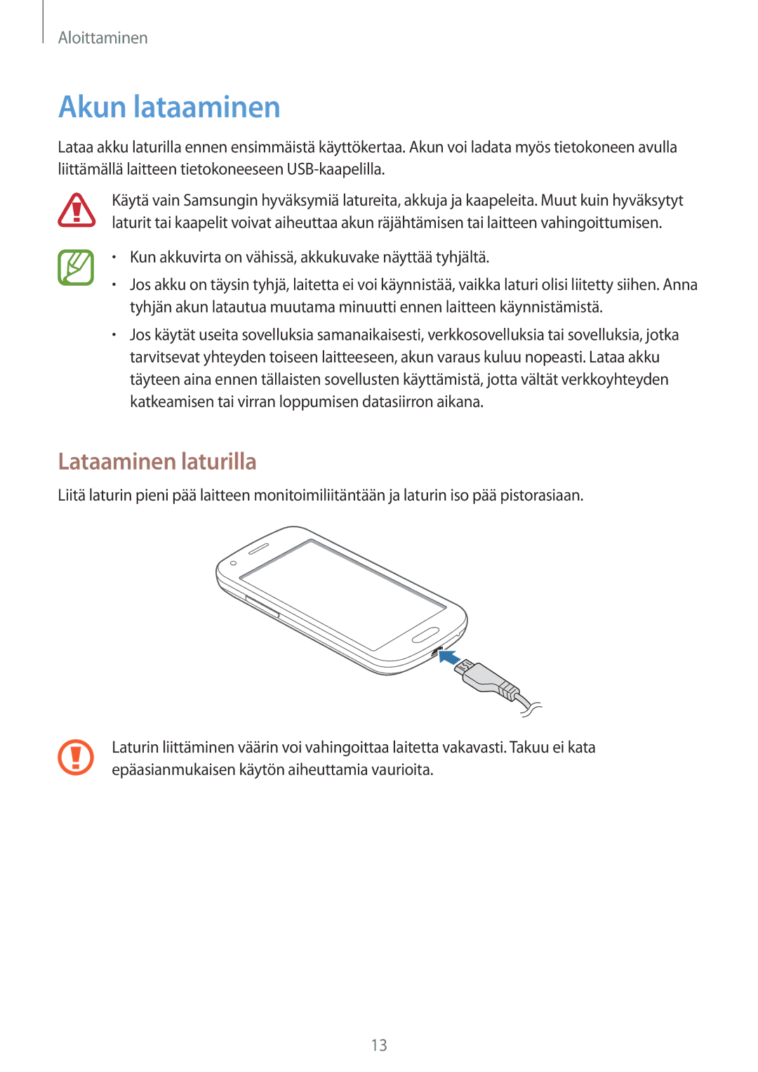 Samsung SM-G310HZBNNEE manual Akun lataaminen, Lataaminen laturilla, Kun akkuvirta on vähissä, akkukuvake näyttää tyhjältä 