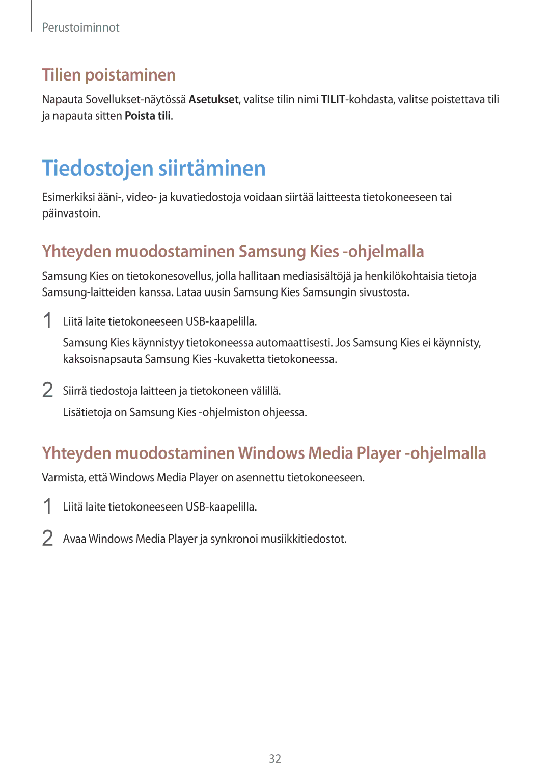 Samsung SM-G310HZWNNEE manual Tiedostojen siirtäminen, Tilien poistaminen, Yhteyden muodostaminen Samsung Kies -ohjelmalla 