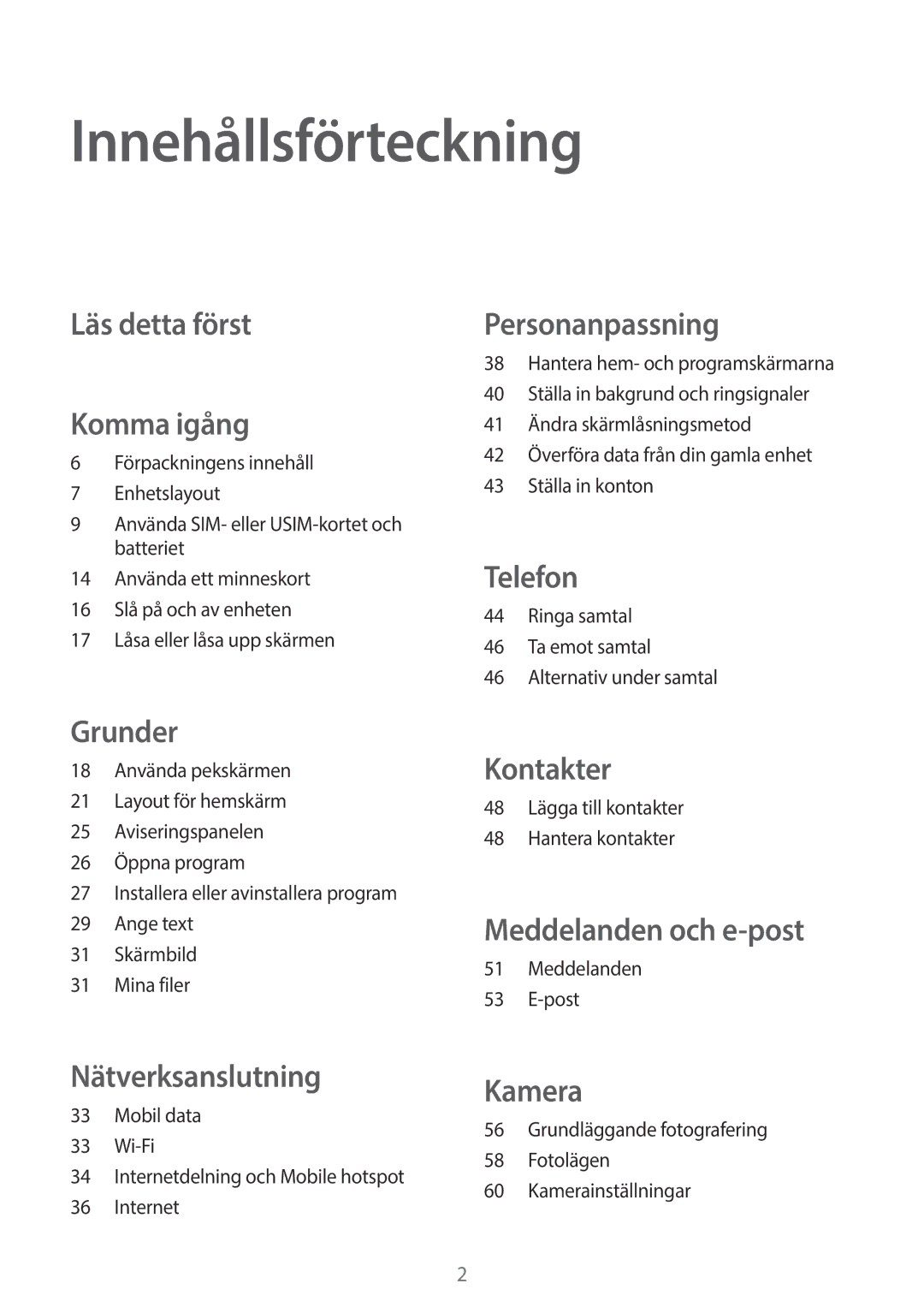 Samsung SM-G313HHANNEE, SM-G313HRWNTEN, SM-G313HRWNNEE, SM-G313HHANTEN Innehållsförteckning, Läs detta först Komma igång 