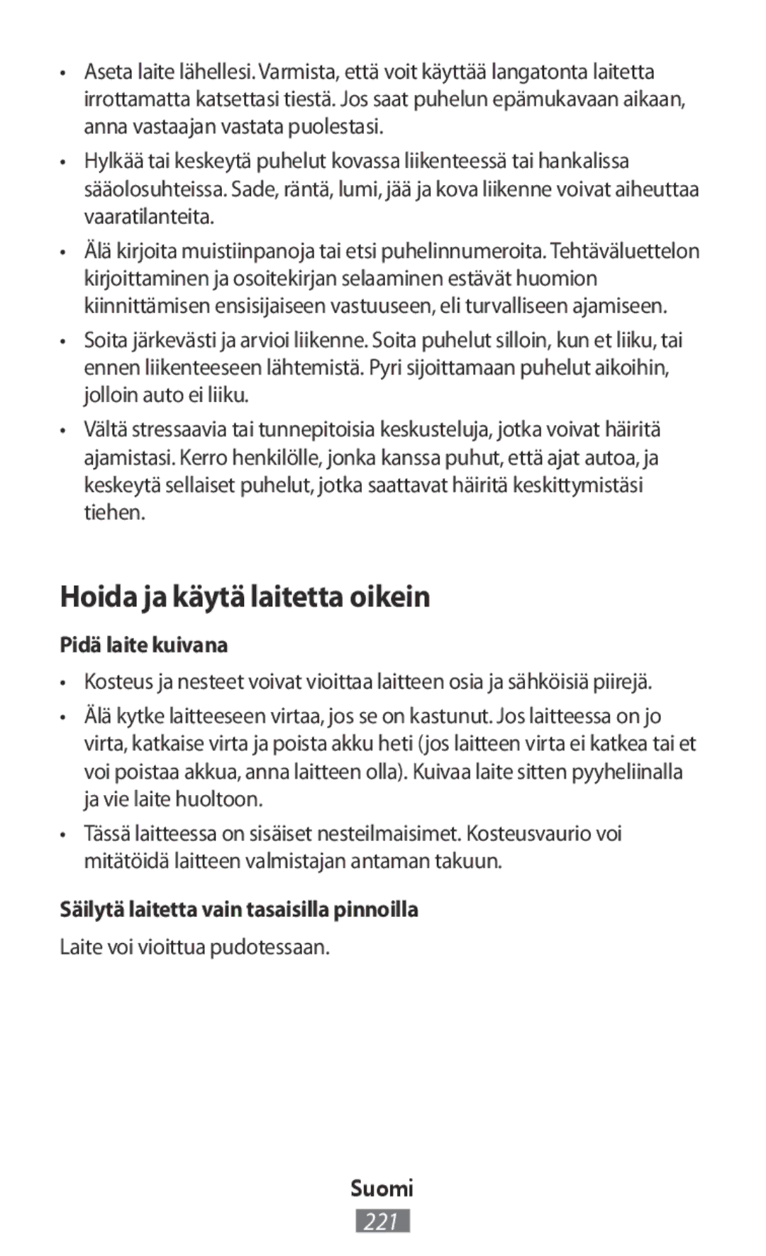 Samsung SM-G313FRWAILO Hoida ja käytä laitetta oikein, Pidä laite kuivana, Säilytä laitetta vain tasaisilla pinnoilla 