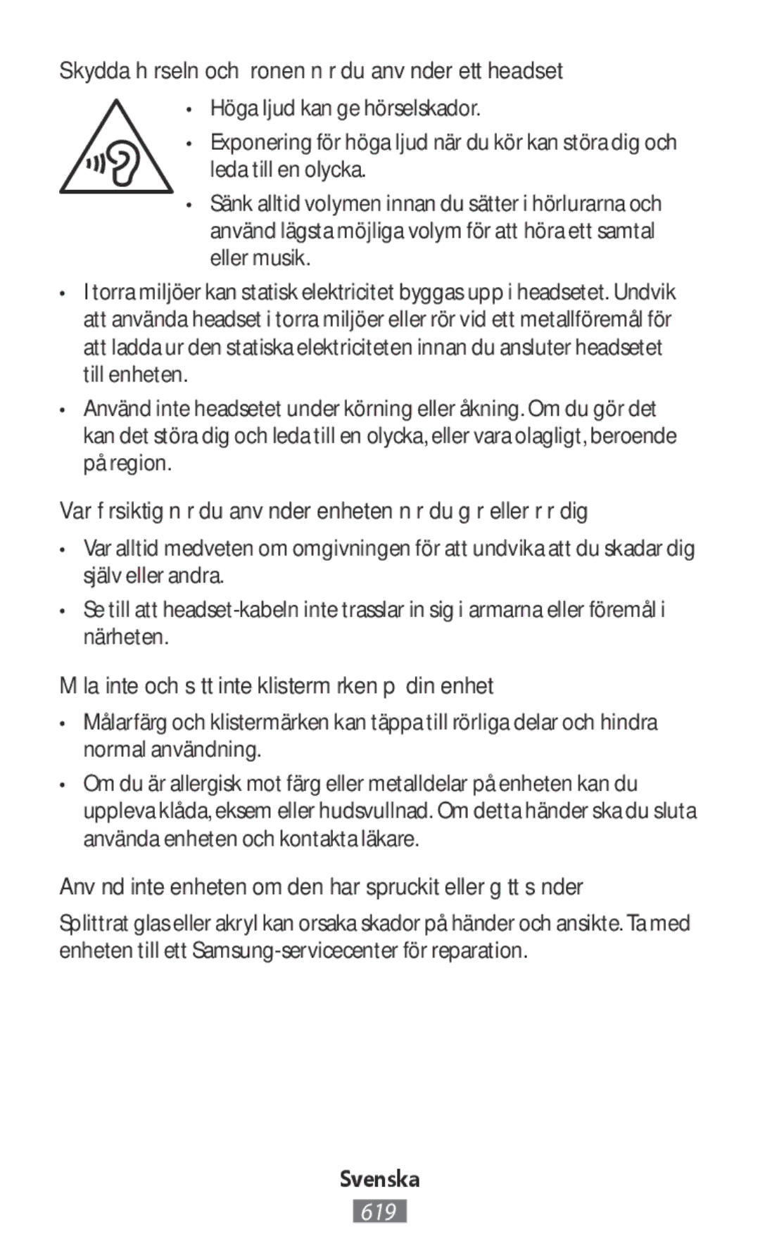 Samsung SM-G313FHAAXSG, SM-G316HHAHKSA, SM-G313FHAAKSA, SM-G313FRWAKSA Skydda hörseln och öronen när du använder ett headset 