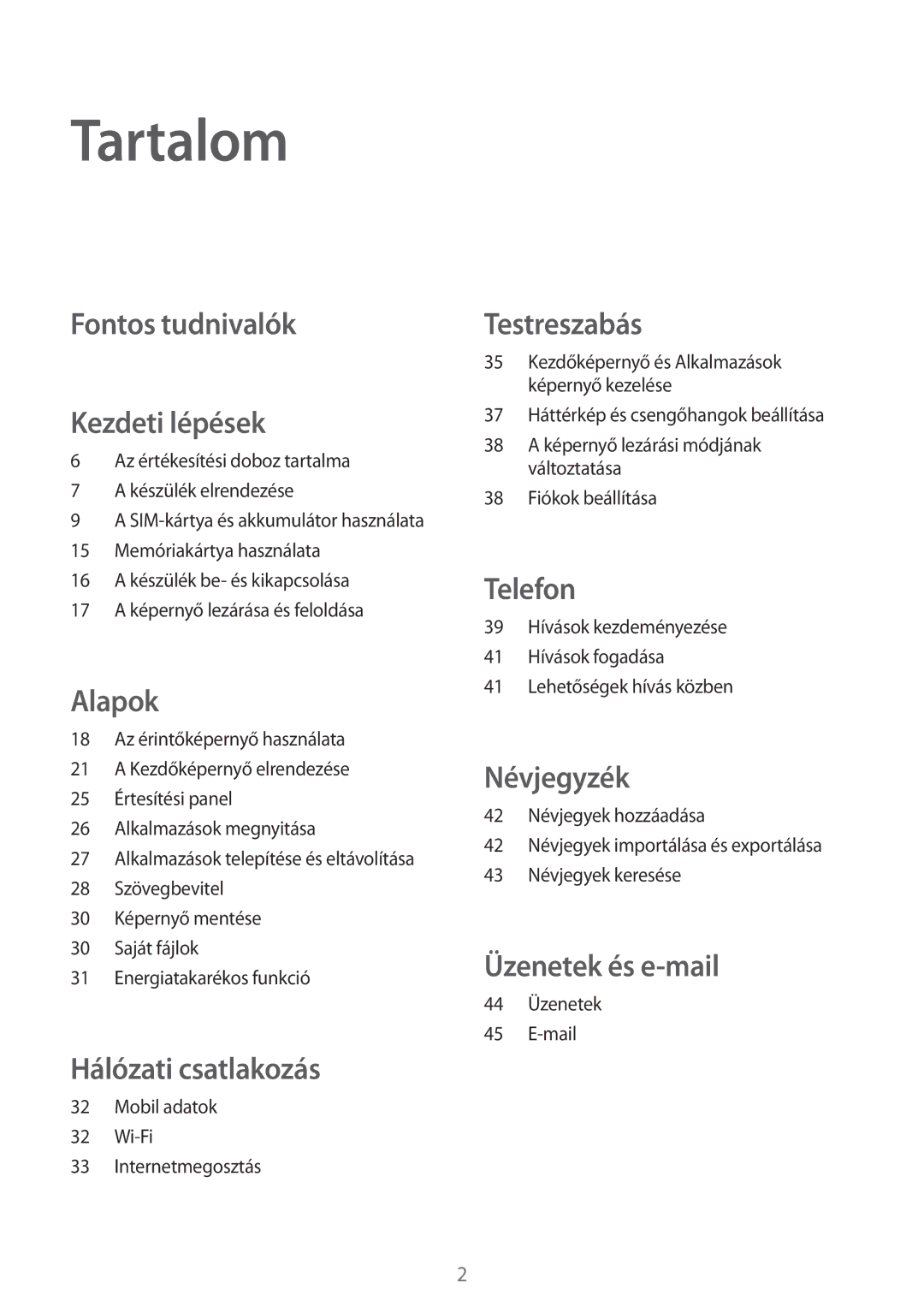 Samsung SM-G318HRWAXEO, SM-G318HRWAIDE, SM-G318HZKADPL, SM-G318HZKAXEO manual Tartalom, Fontos tudnivalók Kezdeti lépések 