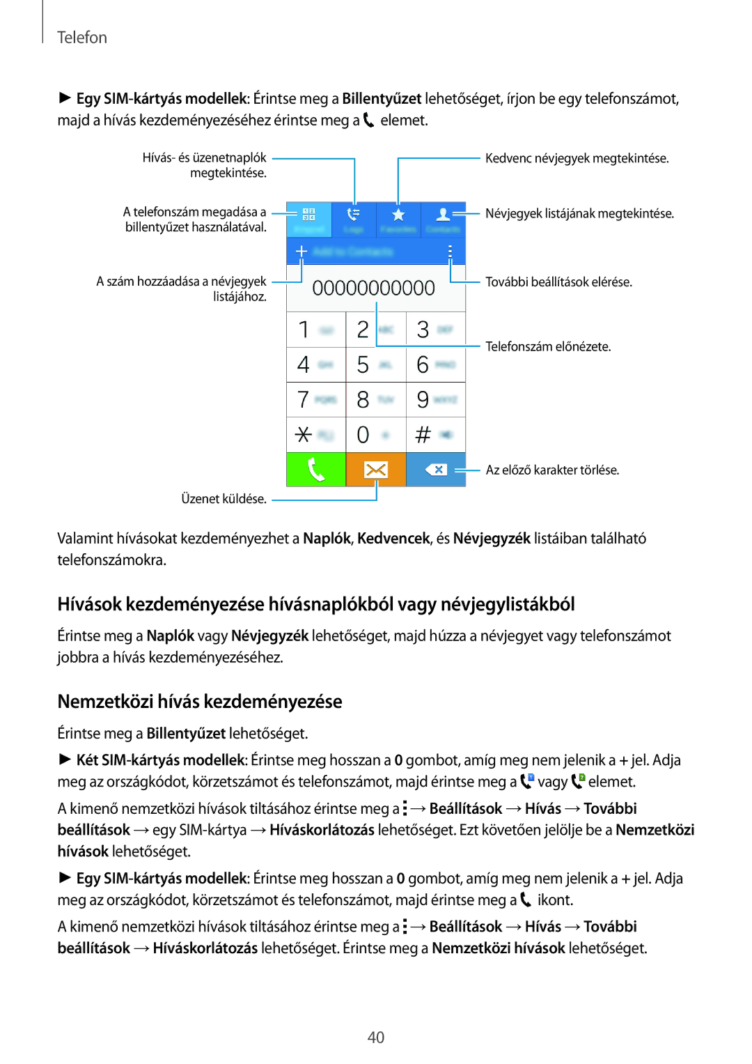 Samsung SM2G318HZKAORX manual Hívások kezdeményezése hívásnaplókból vagy névjegylistákból, Nemzetközi hívás kezdeményezése 