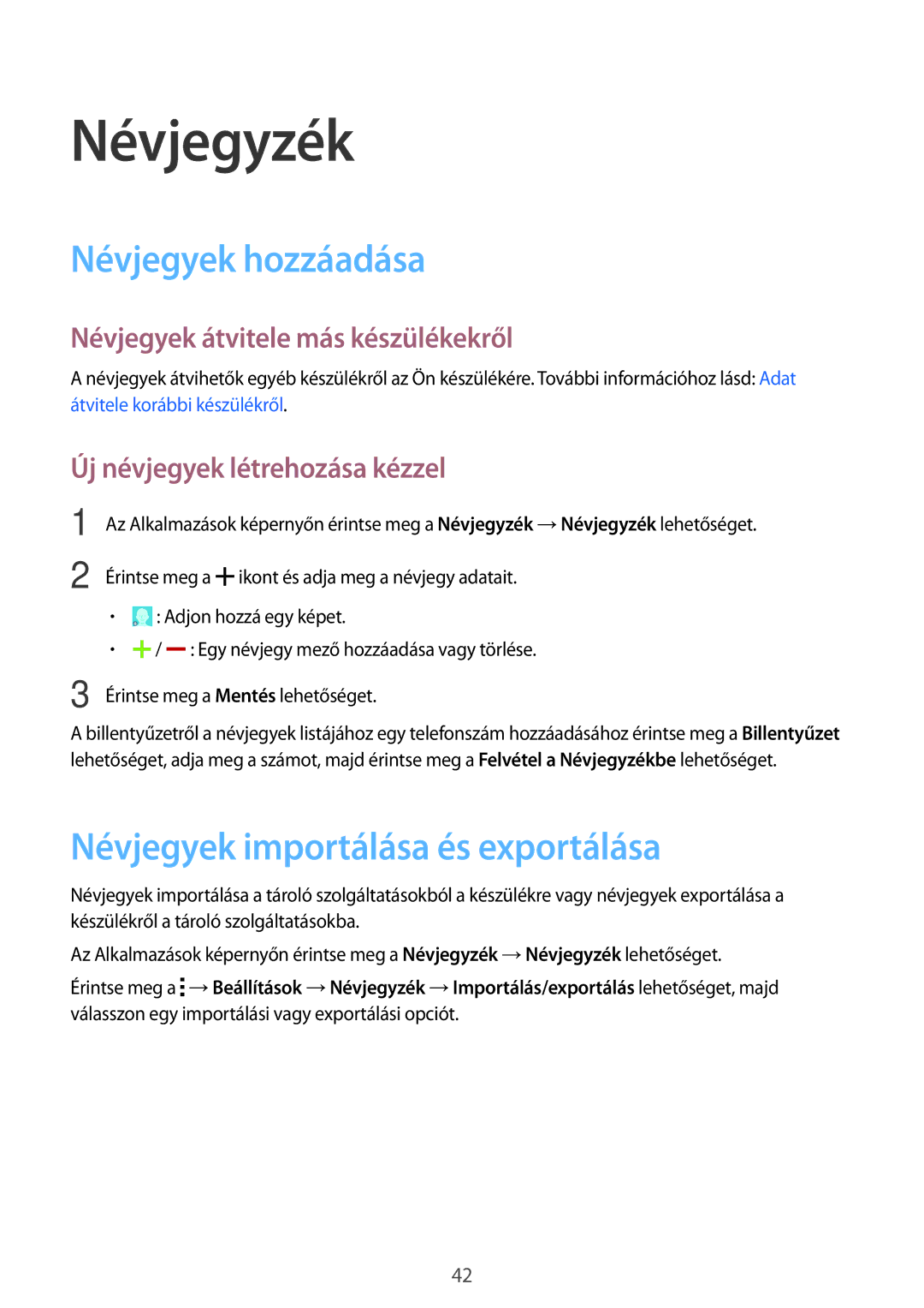 Samsung SM-G318HRWAXEH, SM-G318HRWAIDE manual Névjegyzék, Névjegyek hozzáadása, Névjegyek importálása és exportálása 
