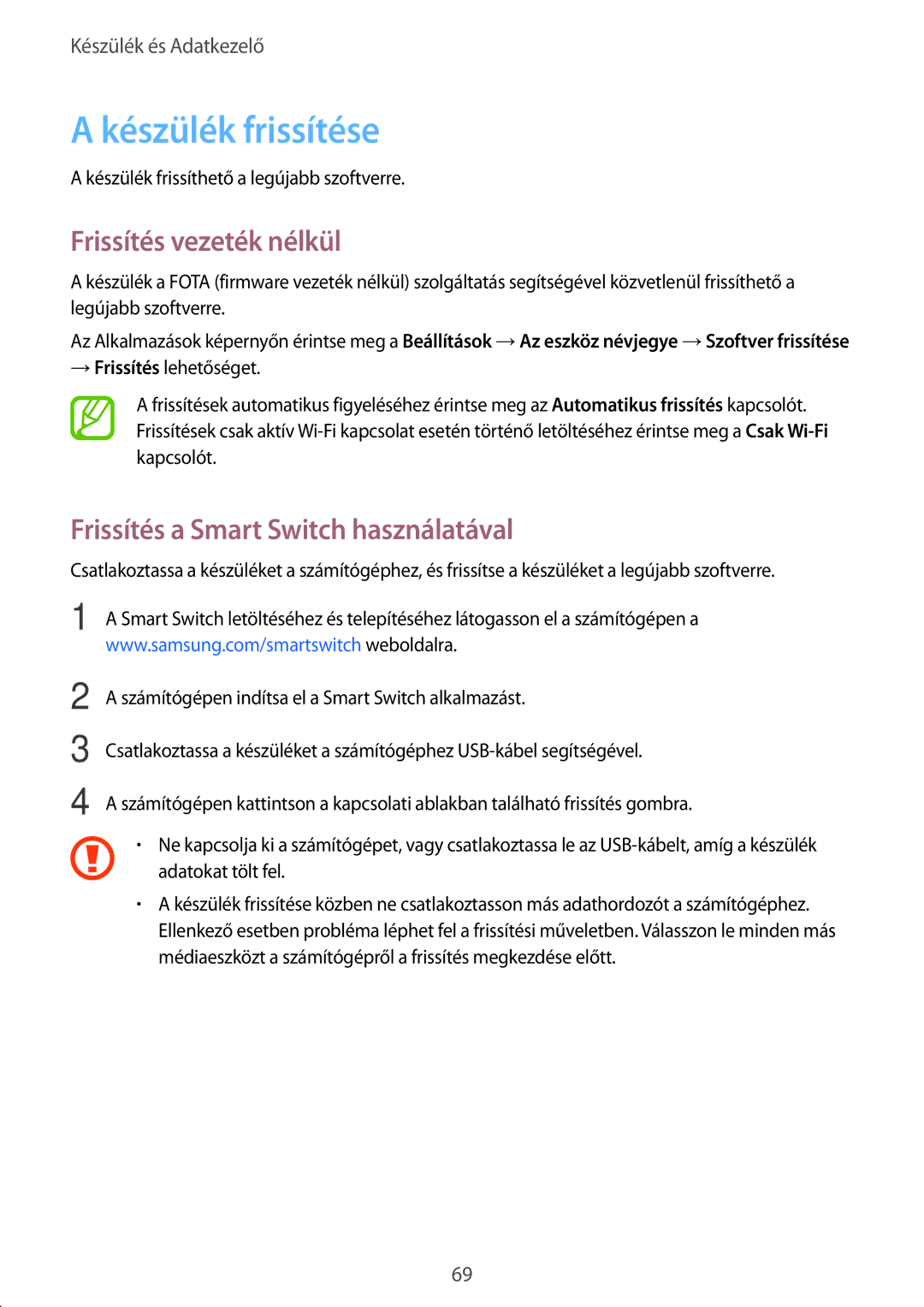 Samsung SM-G318HRWAXEH manual Készülék frissítése, Frissítés vezeték nélkül, Frissítés a Smart Switch használatával 