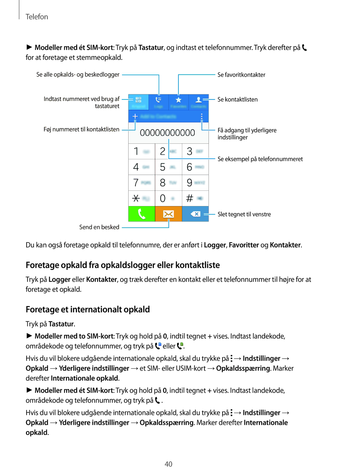 Samsung SM-G318HRWANEE manual Foretage opkald fra opkaldslogger eller kontaktliste, Foretage et internationalt opkald 