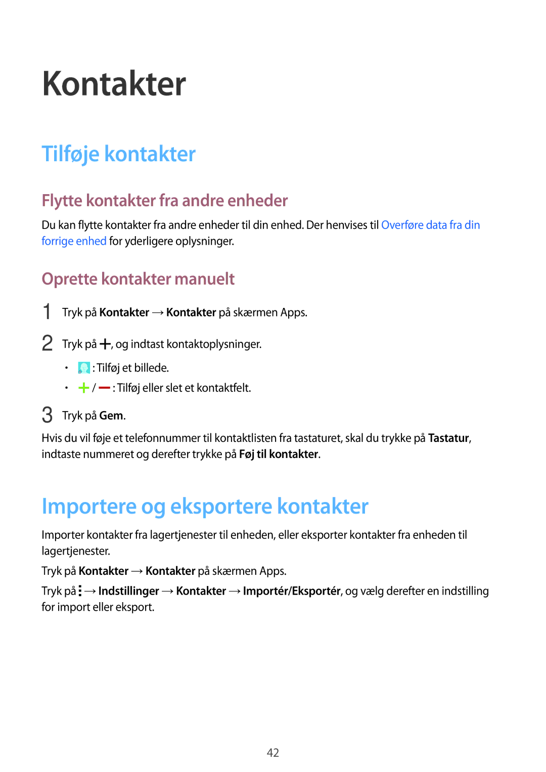 Samsung SM-G318HRWANEE Kontakter, Tilføje kontakter, Importere og eksportere kontakter, Flytte kontakter fra andre enheder 