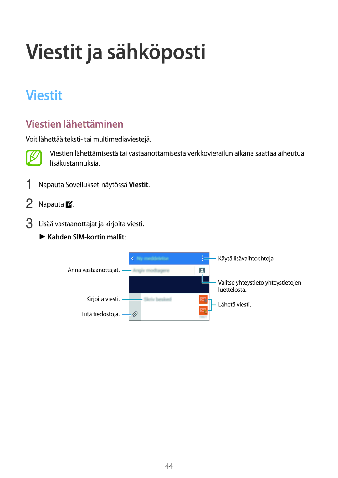 Samsung SM-G318HRWANEE, SM-G318HZKANEE manual Viestit ja sähköposti, Viestien lähettäminen, Kahden SIM-kortin mallit 