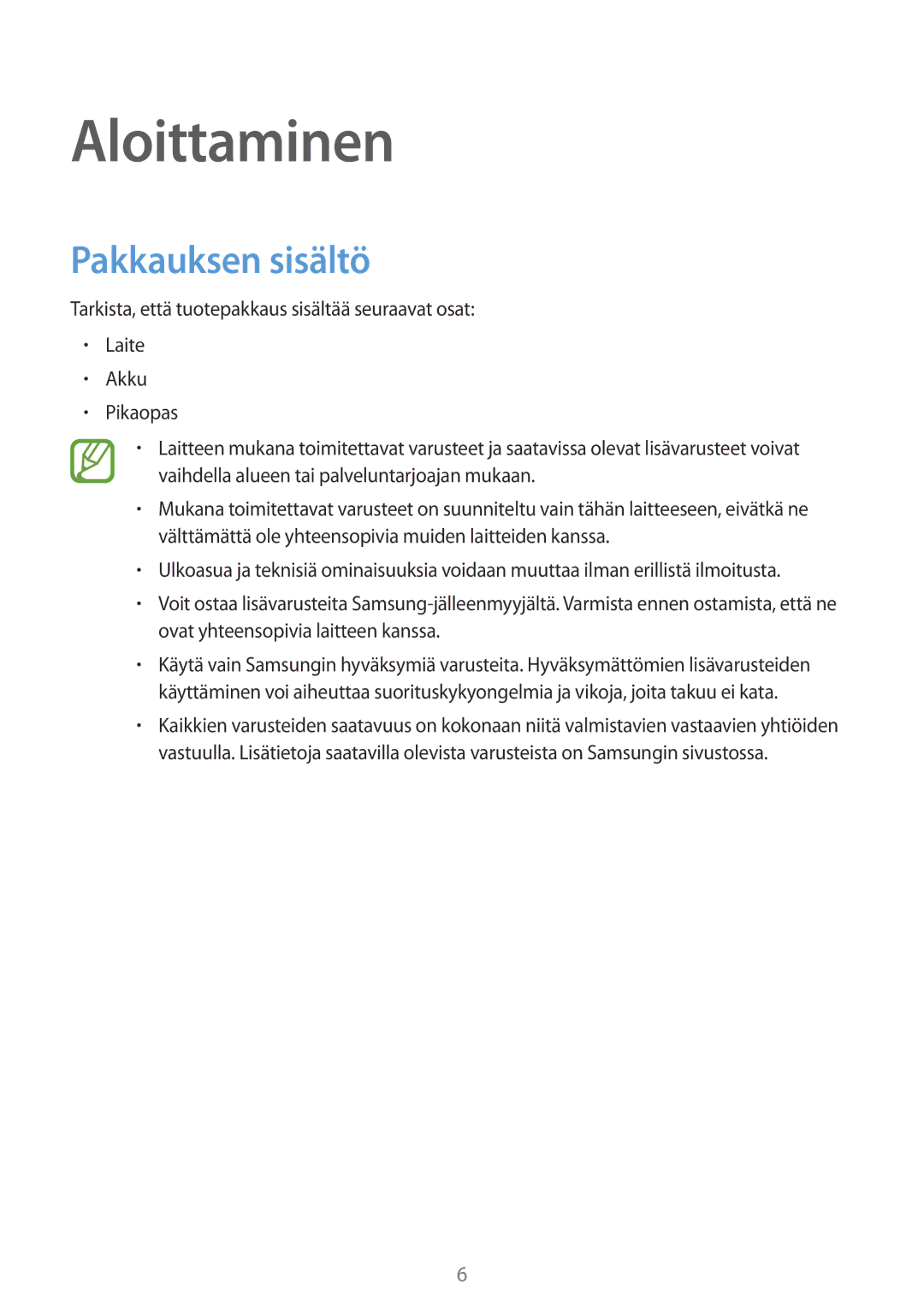 Samsung SM-G318HRWANEE, SM-G318HZKANEE manual Aloittaminen, Pakkauksen sisältö 