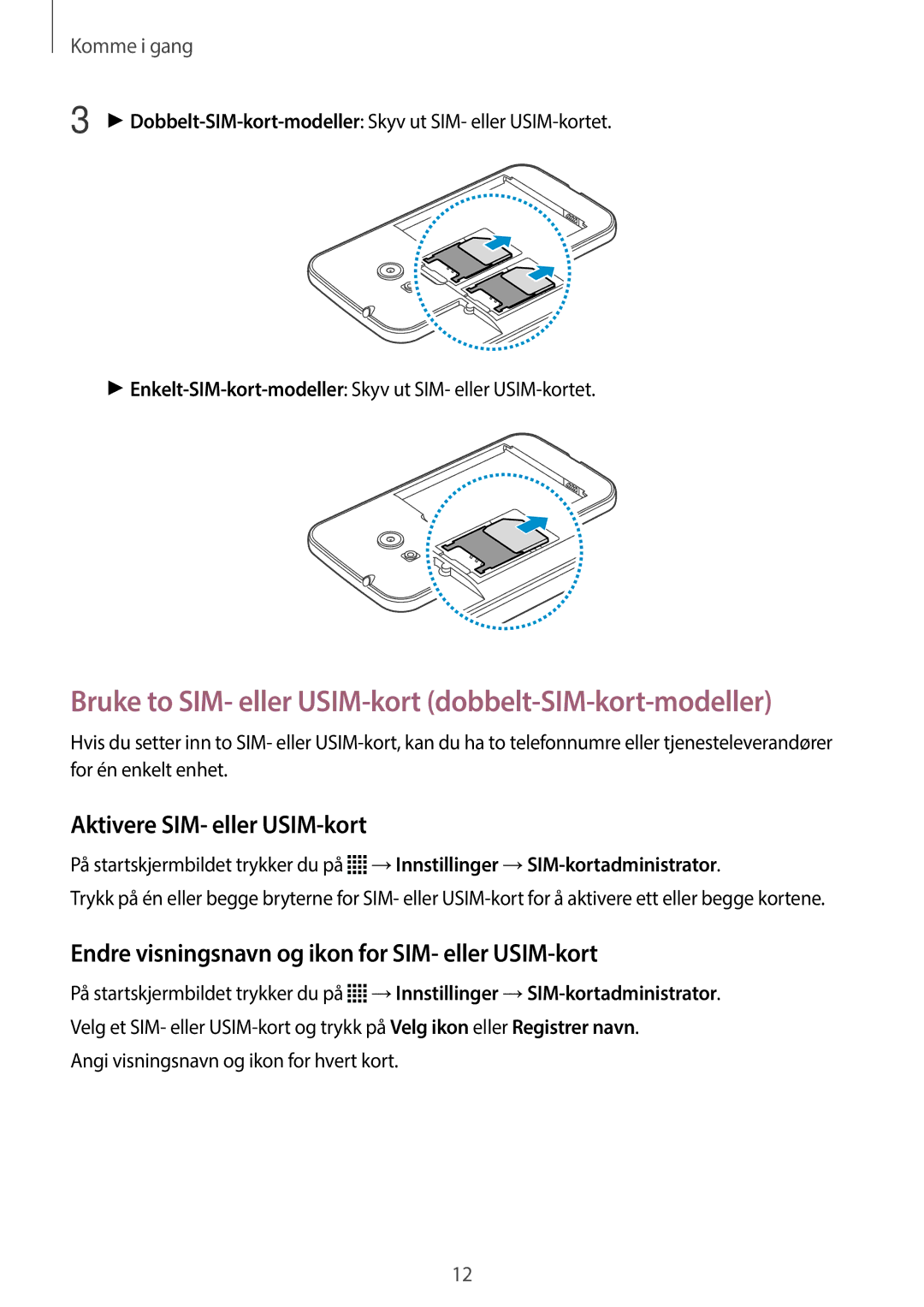 Samsung SM-G318HRWANEE manual Bruke to SIM- eller USIM-kort dobbelt-SIM-kort-modeller, Aktivere SIM- eller USIM-kort 