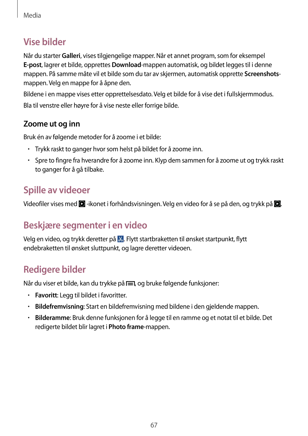 Samsung SM-G3500ZWANEE Vise bilder, Spille av videoer, Beskjære segmenter i en video, Redigere bilder, Zoome ut og inn 