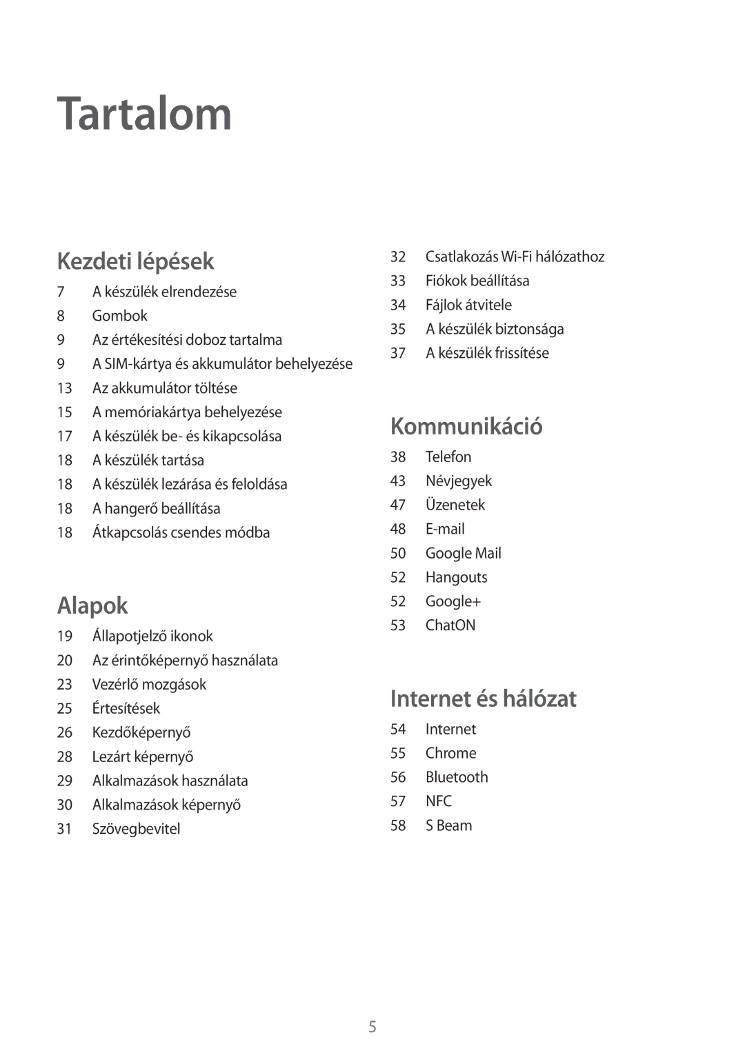 Samsung SM-G3500ZKAATO, SM-G3500ZWATPL, SM-G3500ZKAPRT, SM-G3500ZWAXEO, SM-G3500ZWAPRT manual Tartalom, Kezdeti lépések 