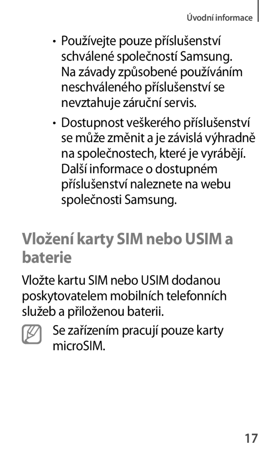 Samsung SM2G355HZKDXEH, SM-G355HZWDXEH Vložení karty SIM nebo Usim a baterie, Se zařízením pracují pouze karty microSIM 