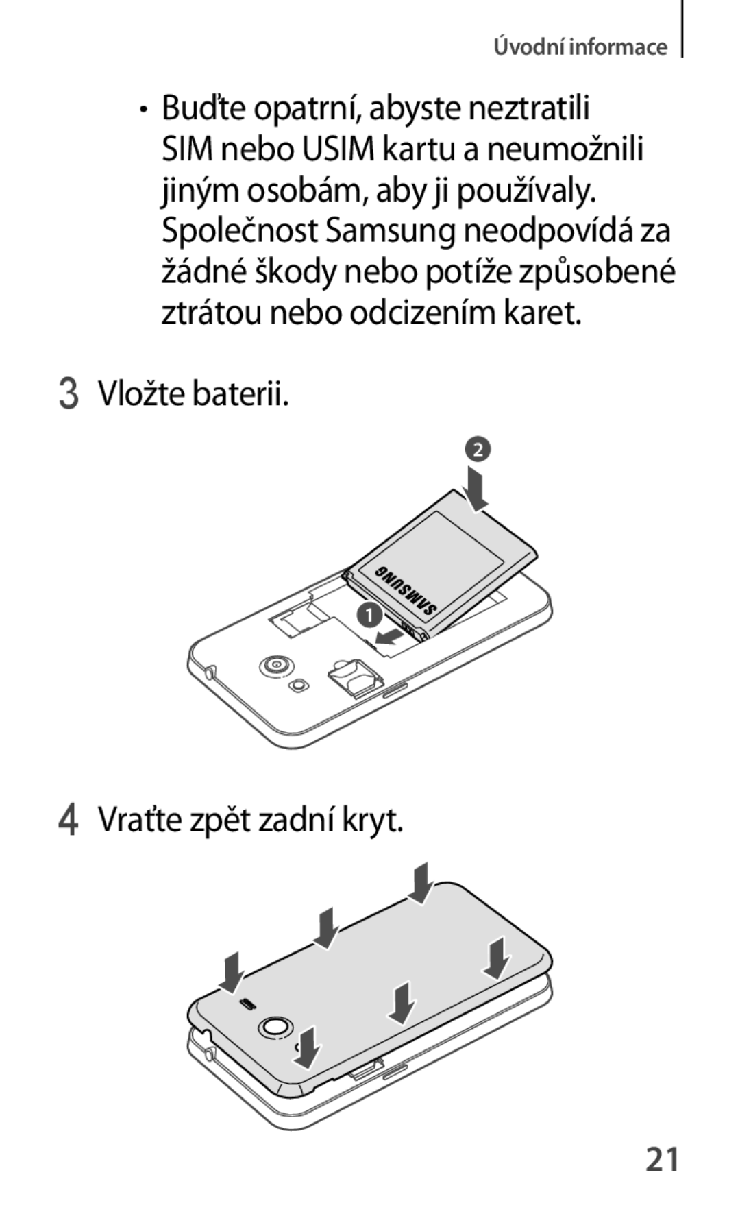 Samsung SM-G355HZWDAUT, SM-G355HZWDXEH, SM-G355HZKDXEH, SM2G355HZWDXEH, SM-G355HZKDAUT Vložte baterii Vraťte zpět zadní kryt 