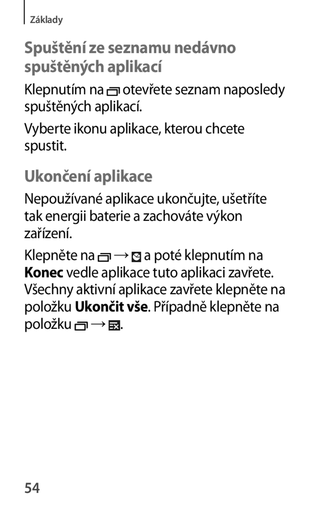 Samsung SM-G355HZWDXEH, SM-G355HZKDXEH, SM2G355HZWDXEH Ukončení aplikace, Spuštění ze seznamu nedávno spuštěných aplikací 