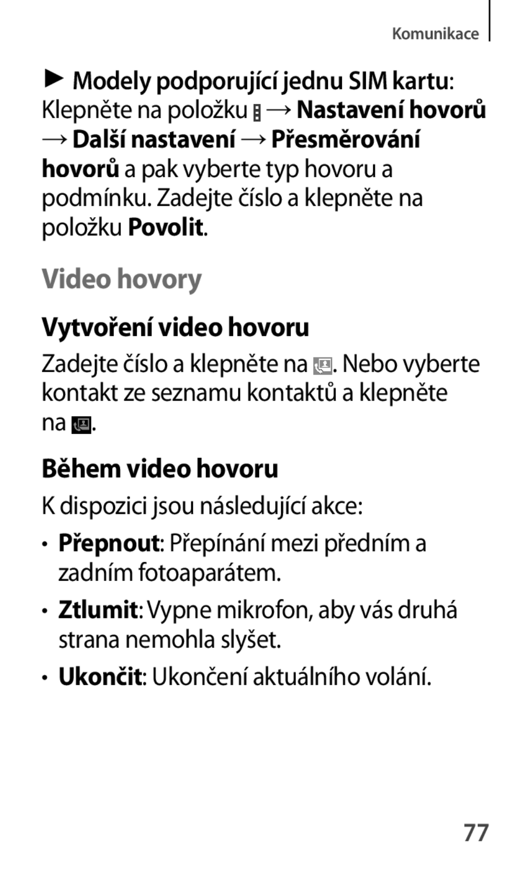 Samsung SM2G355HZKDXEH manual Video hovory, Vytvoření video hovoru, Během video hovoru, Dispozici jsou následující akce 