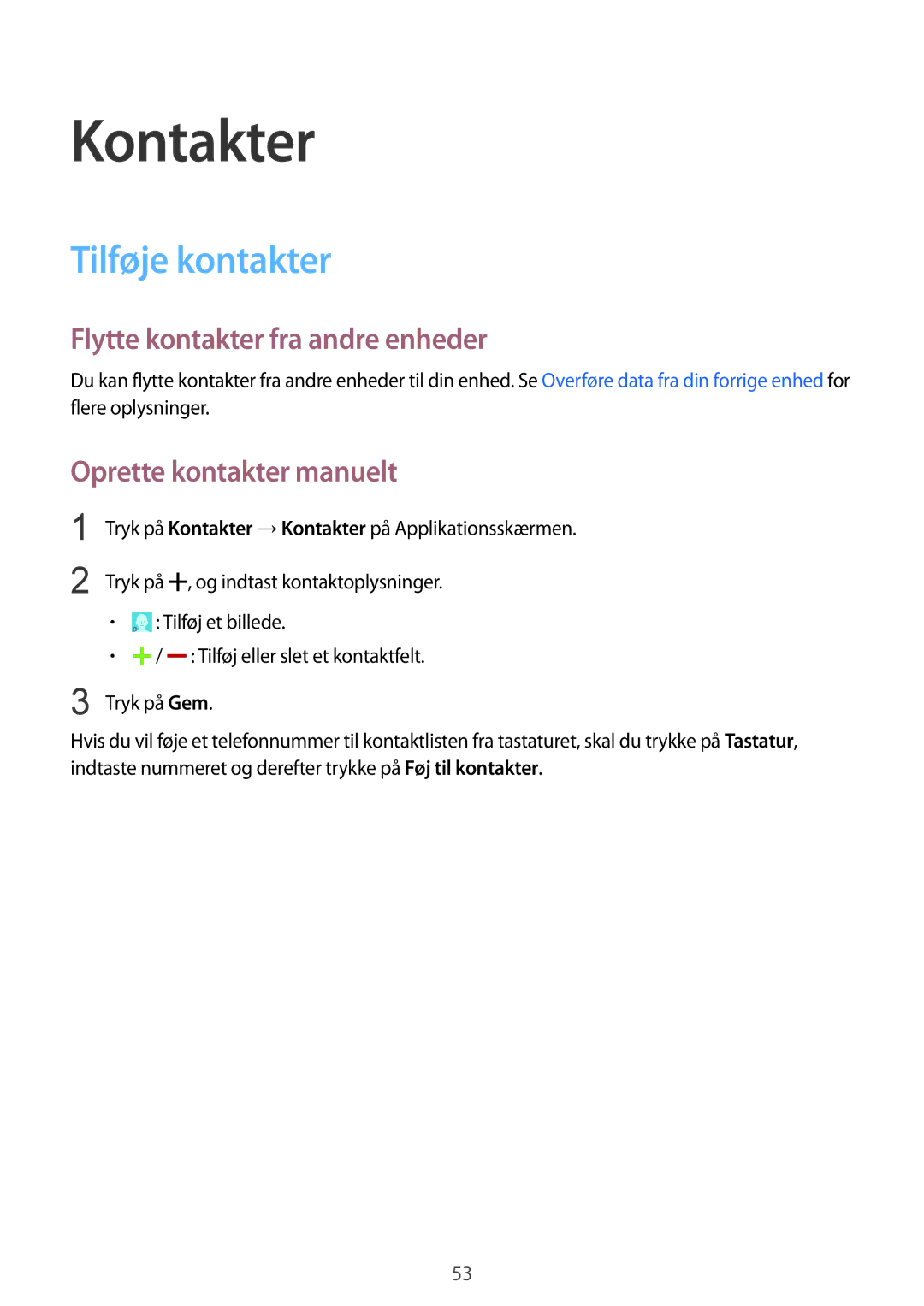 Samsung SM-G357FZWZVDS manual Kontakter, Tilføje kontakter, Flytte kontakter fra andre enheder, Oprette kontakter manuelt 