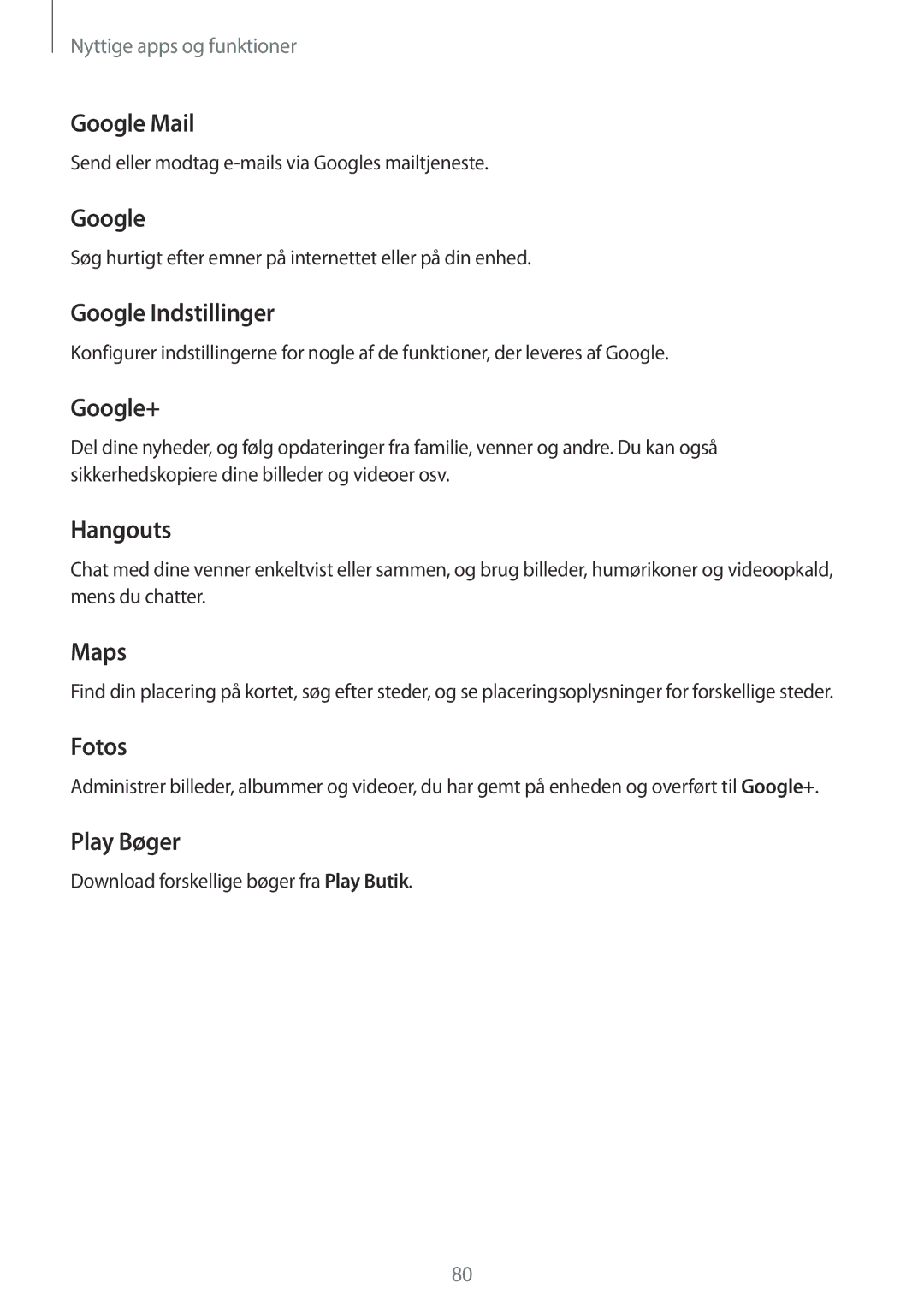 Samsung SM-G357FZAZNEE, SM-G357FZAZVDS manual Google Mail, Google Indstillinger, Google+, Hangouts, Maps, Fotos, Play Bøger 