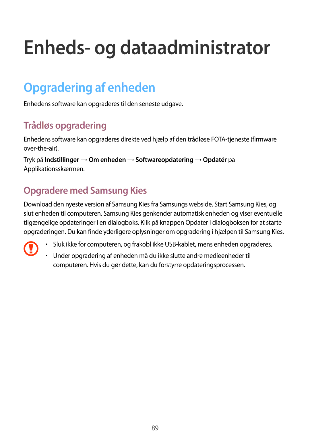 Samsung SM-G357FZWANEE, SM-G357FZAZNEE manual Opgradering af enheden, Trådløs opgradering, Opgradere med Samsung Kies 