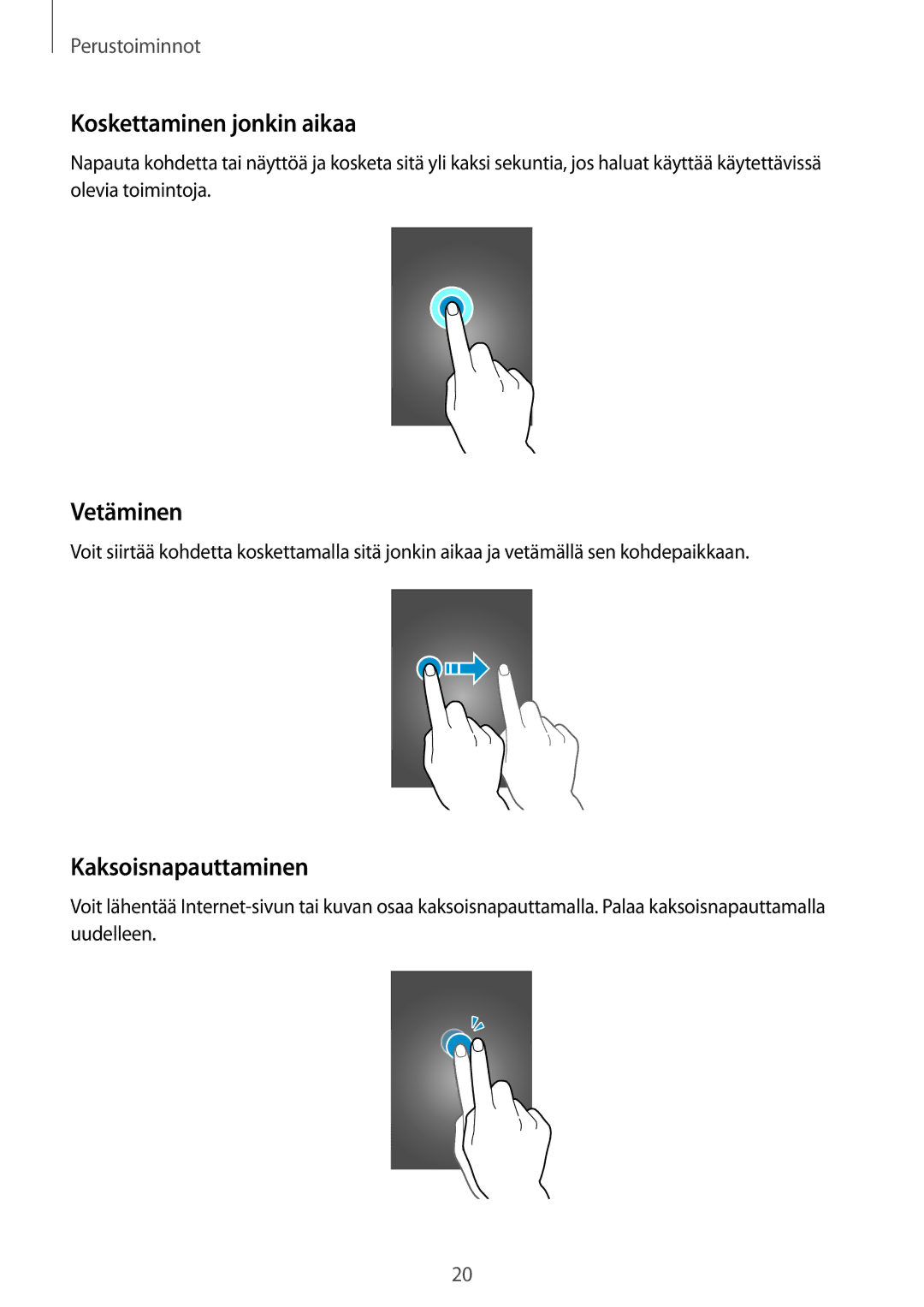 Samsung SM-G357FZAZNEE, SM-G357FZAZVDS, SM-G357FZWZTEN manual Koskettaminen jonkin aikaa, Vetäminen, Kaksoisnapauttaminen 