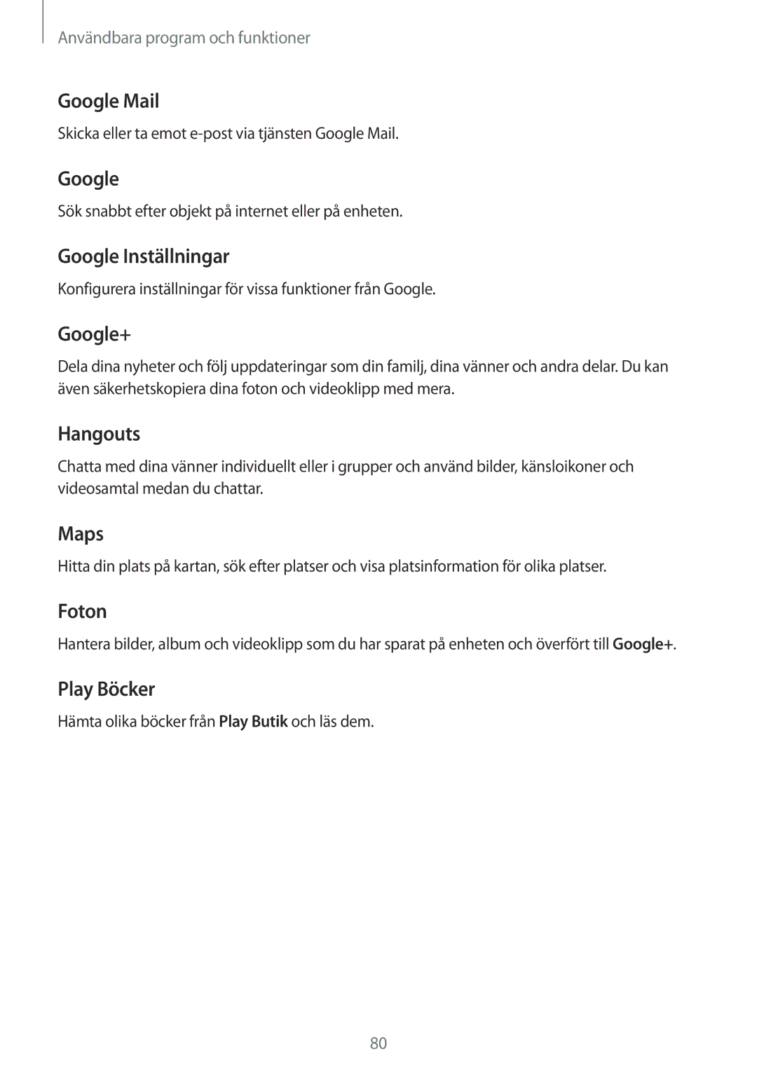 Samsung SM-G357FZAZNEE, SM-G357FZAZVDS manual Google Mail, Google Inställningar, Google+, Hangouts, Maps, Foton, Play Böcker 