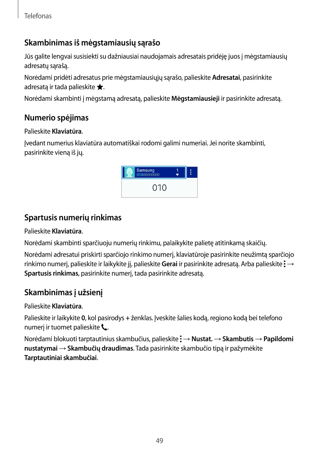 Samsung SM-G357FZWZSEB, SM-G357FZAZSEB Skambinimas iš mėgstamiausių sąrašo, Numerio spėjimas, Spartusis numerių rinkimas 